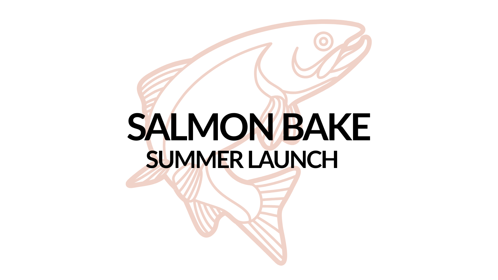 Salmon Bake - Summer Launch