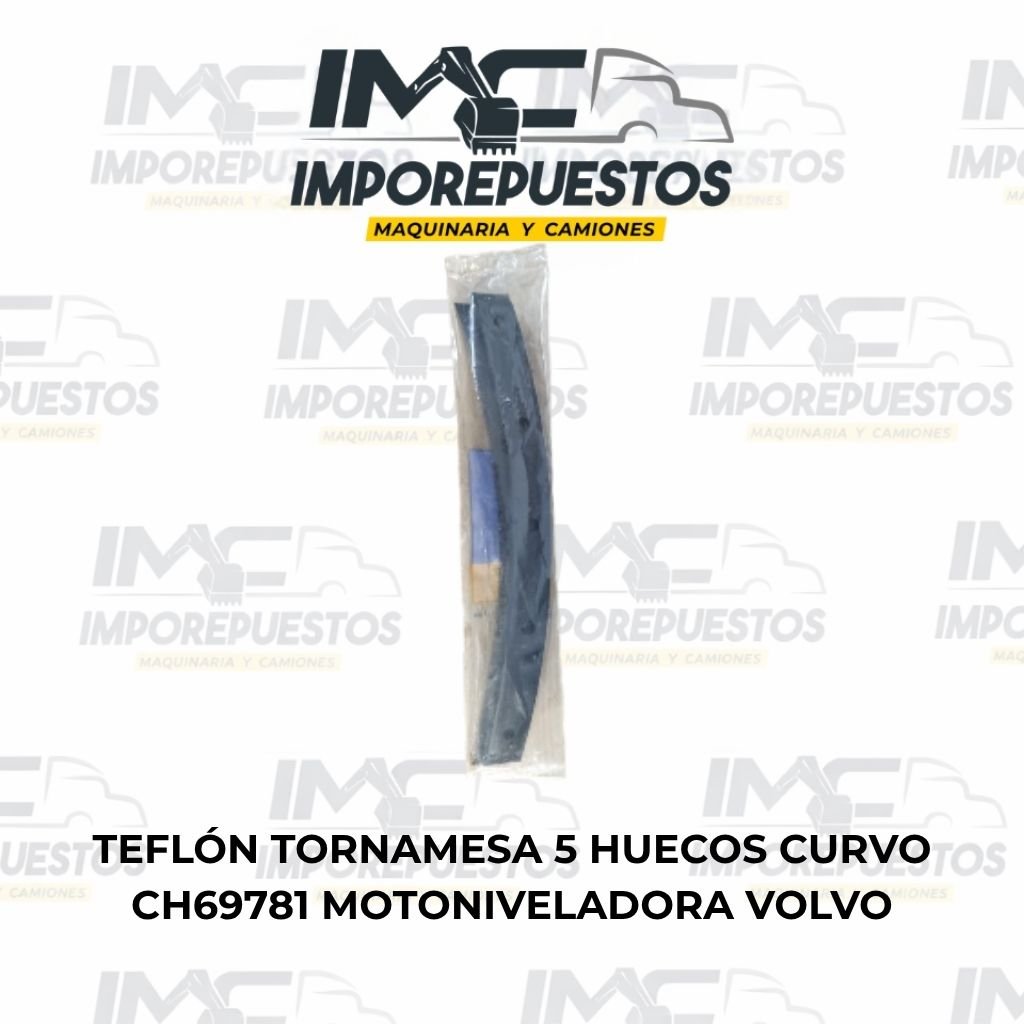 Teflón Tornamesa 5 Huecos Curvo CH69781 Motoniveladora Volvo
