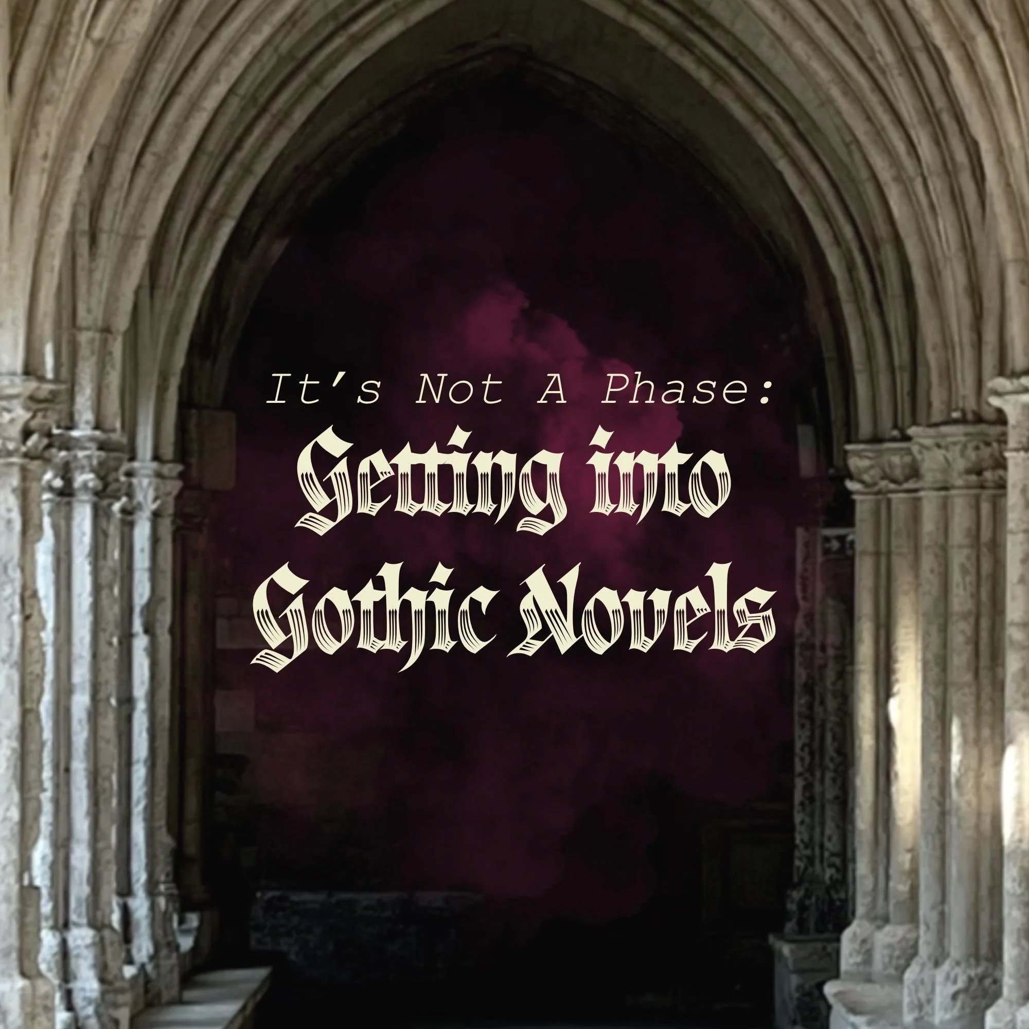 It's Not a Phase: Getting Into Gothic Novels