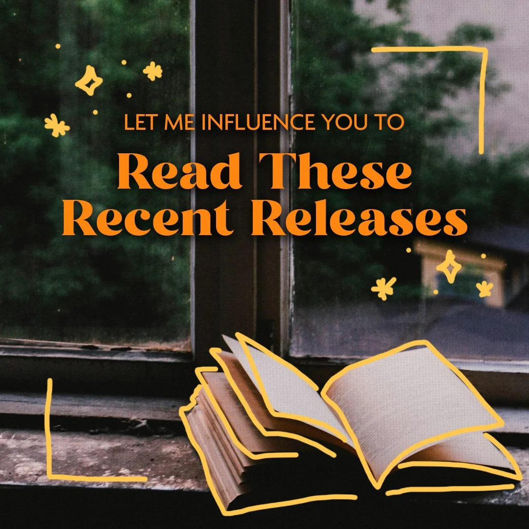 Let Me Influence You . . . To Read These Recent Releases
