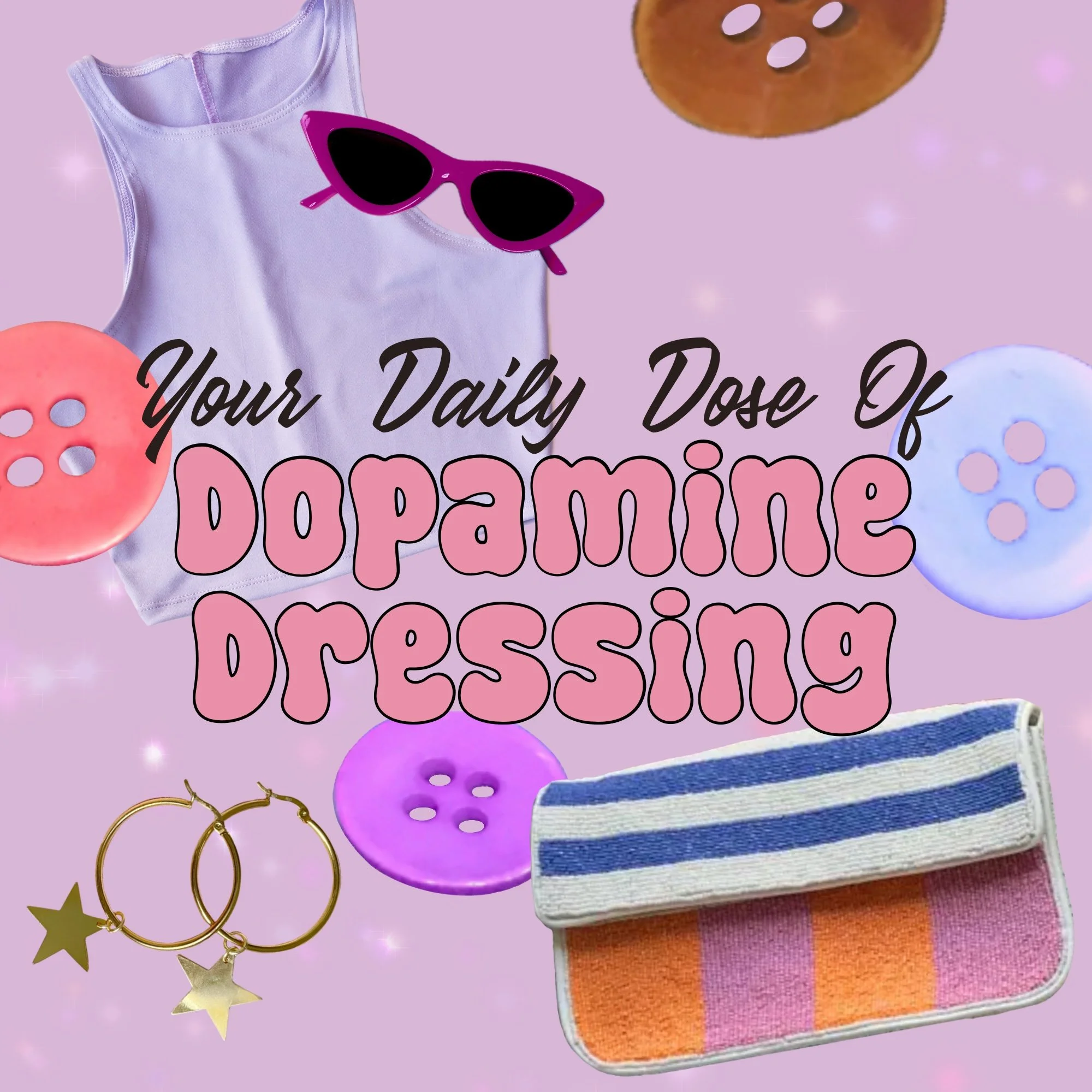 A Daily Dose of Dopamine Dressing