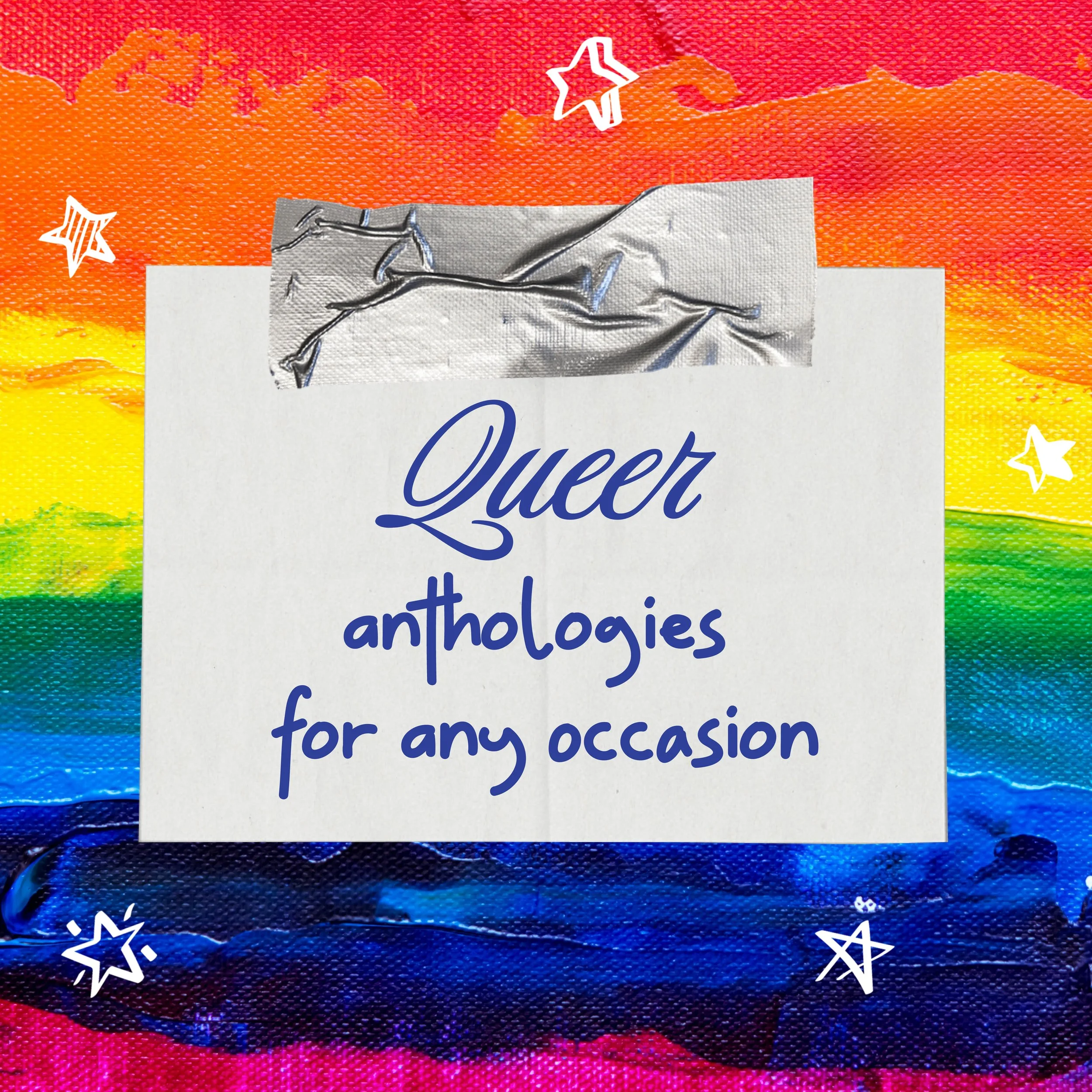 Queer Anthologies for Any Occasion