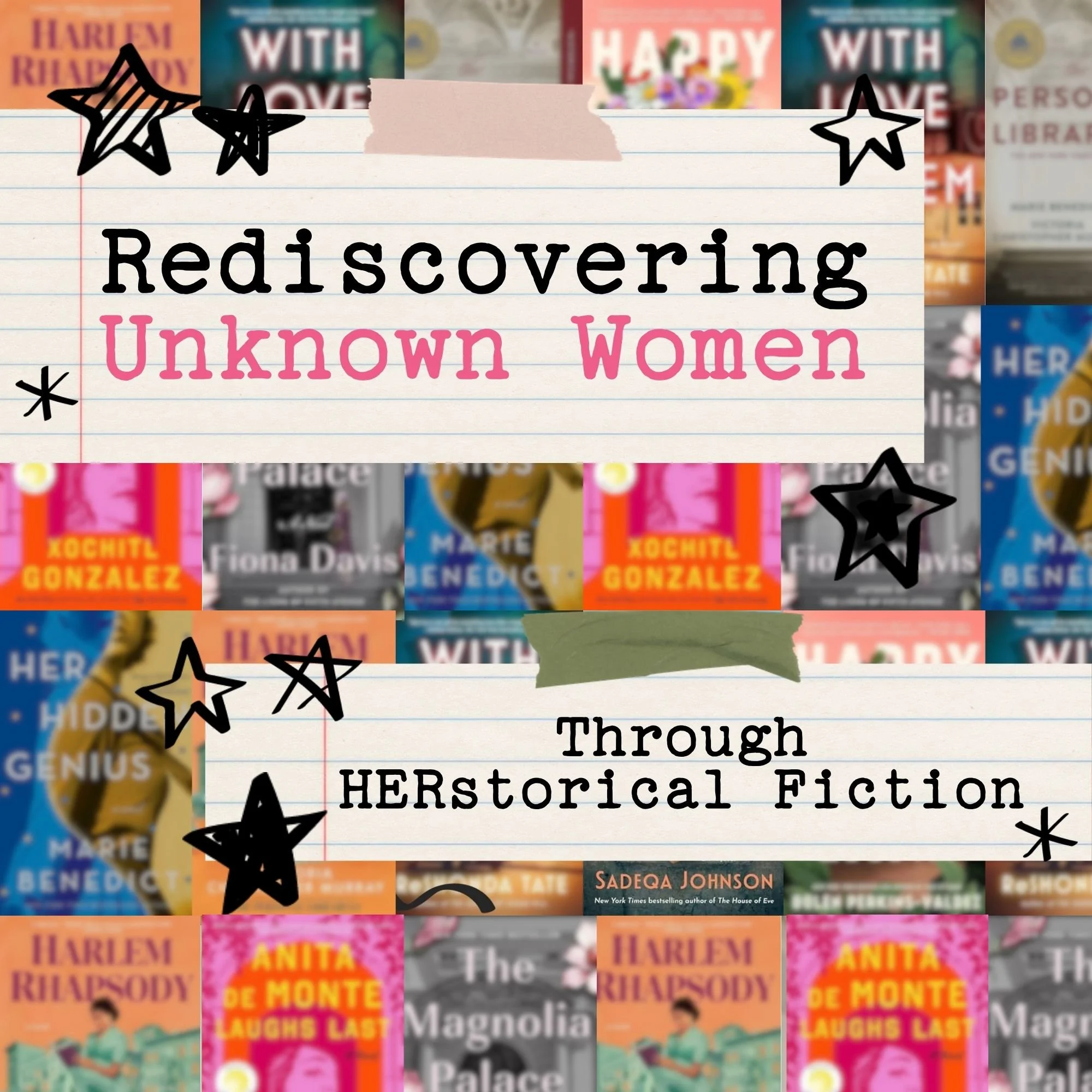 Rediscovering Unknown Women Through HERstorical Fiction