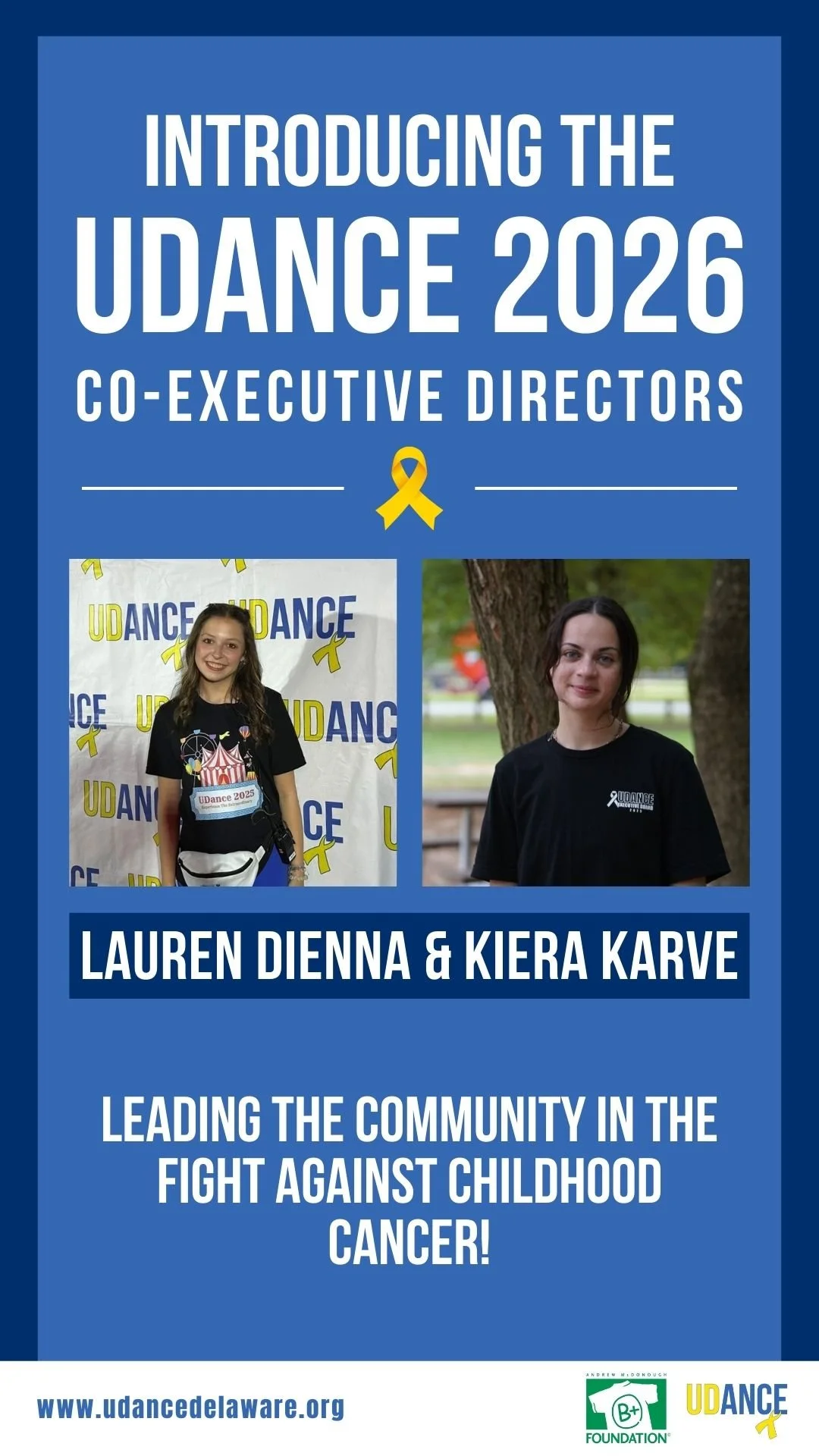 Blue poster introducing the UDANCE 2026 co-executive directors, Lauren Dienna and Kiera Karve, with photos of them and a yellow ribbon symbolizing childhood cancer awareness, and website and foundation logos.