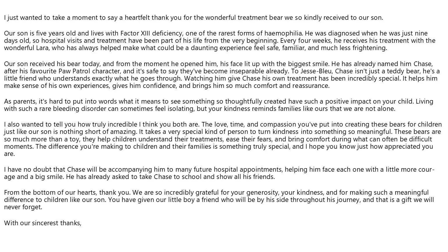 A heartfelt letter thanking for a treatment bear given to a five-year-old boy with Factor XIII deficiency. The letter discusses the boy's diagnosis, his bonding with a bear named Chase, and the emotional significance of the bear for him and his family.