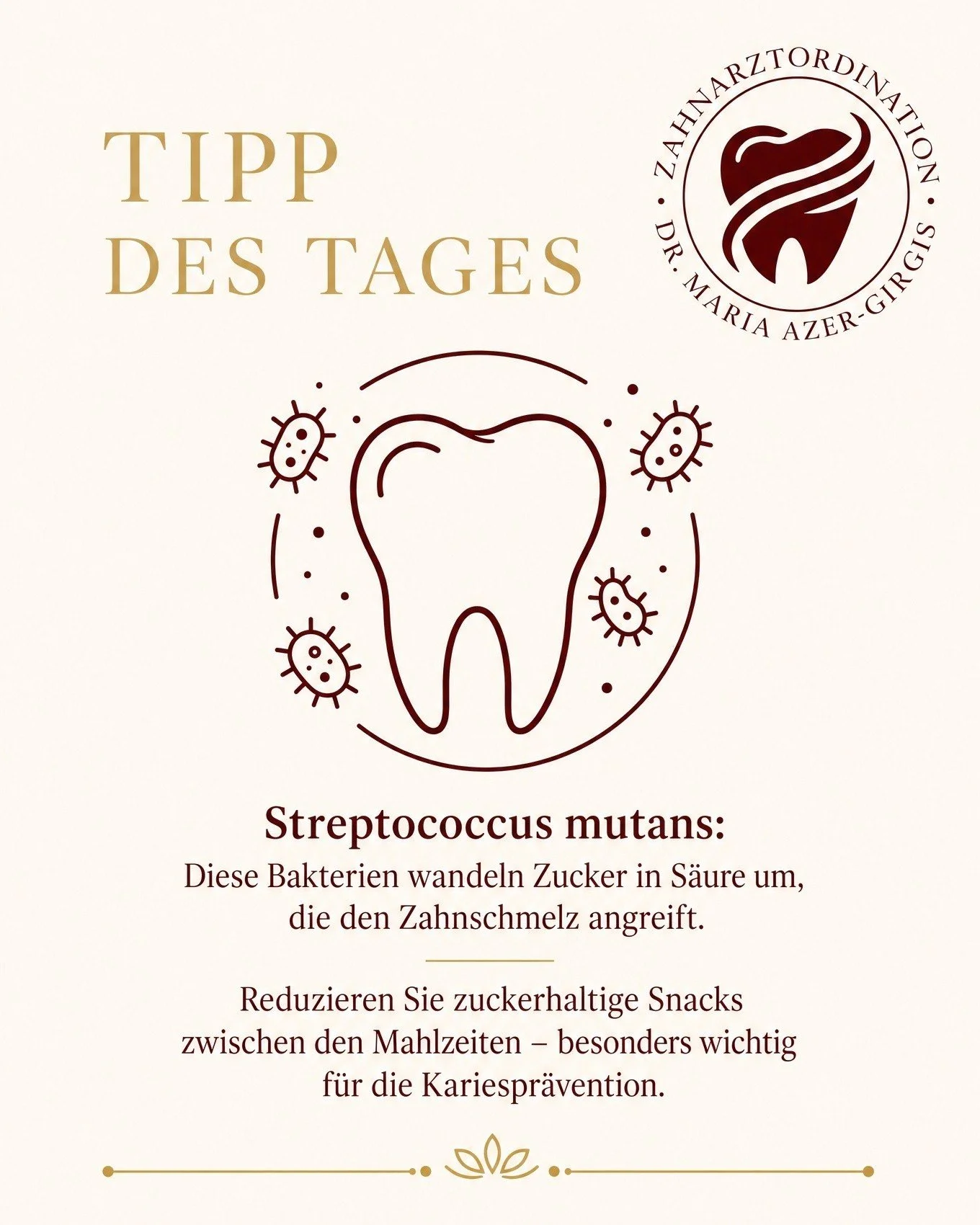 🦠 TIPP DES TAGES 🦠

Meet the enemy: Streptococcus mutans!

Diese Bakterien sind die Hauptverursacher von Karies. Ihre Strategie? Sie wandeln Zucker in S&auml;ure um, die dann Ihren Zahnschmelz angreift.

Die L&ouml;sung ist nicht, komplett auf Zuck