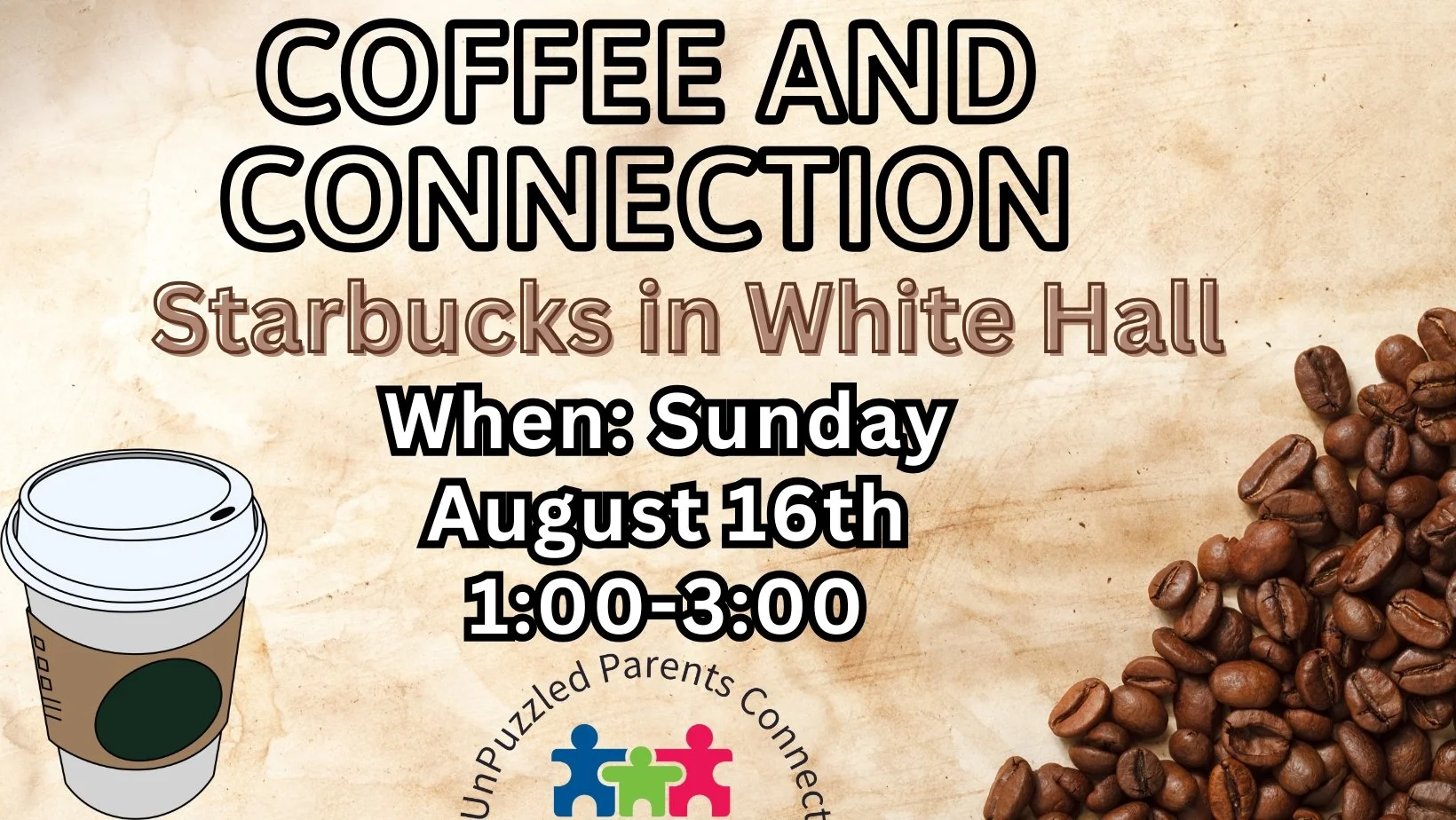 Flyer advertising an event called 'Coffee and Connection' at Starbucks in White Hall on Wednesday, July 15, from 6:00 to 8:00. The flyer features a background with coffee beans and a graphic of a to-go coffee cup.
