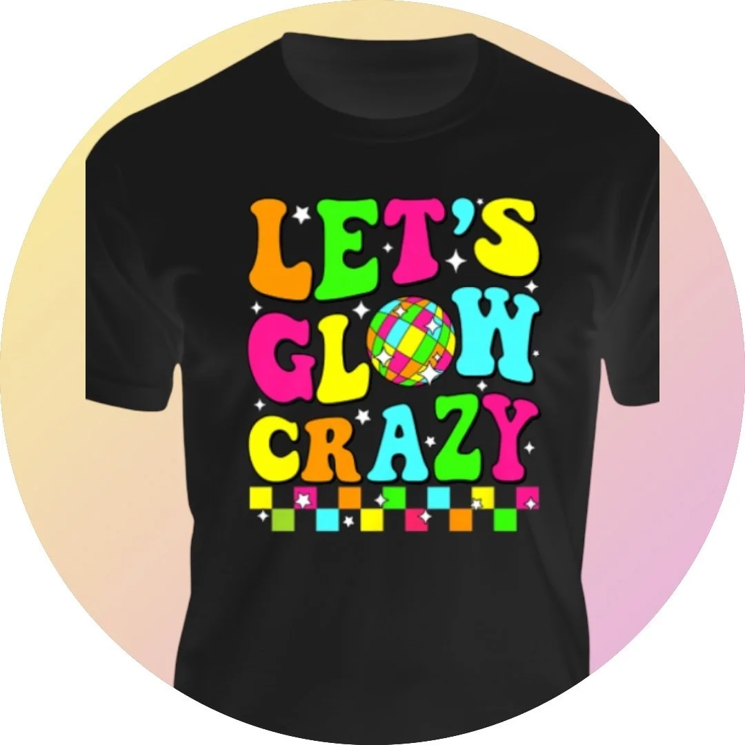 Lets Glow Crazy Tee