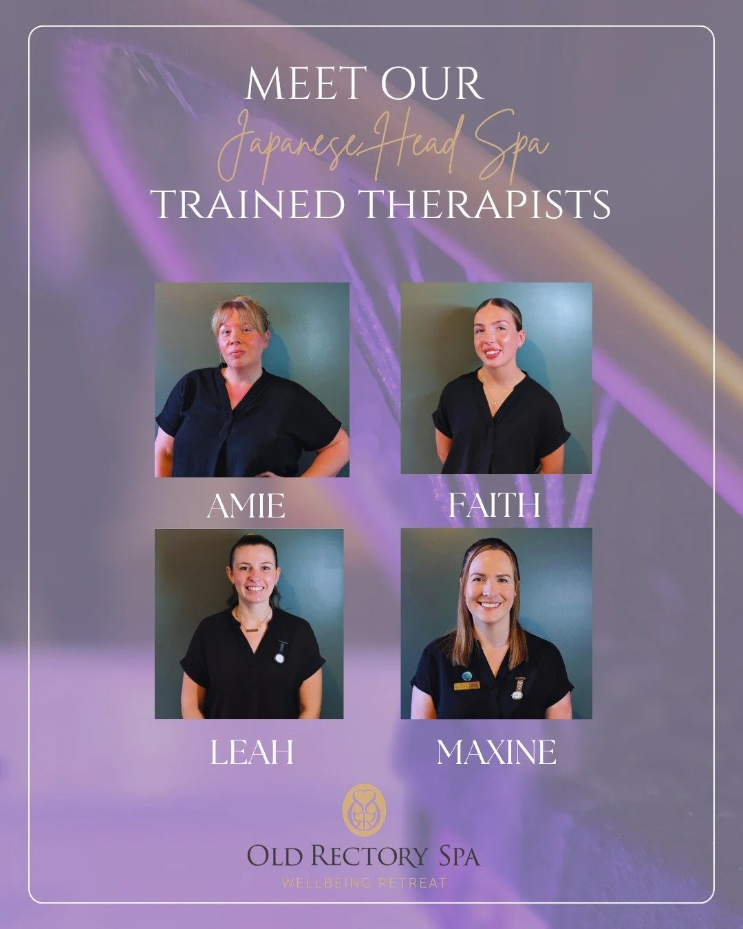 Introducing our Japanese Head Spa specialists - Amie, Faith, Leah &amp; Maxine.

Trained in the art of deeply restorative scalp therapy, each therapist brings a calm, intuitive touch to every treatment, creating a truly immersive experience designed 