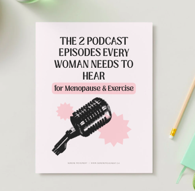 A flyer titled 'The 2 Podcast Episodes Every Woman Needs to Hear for Menopause & Exercise' with a microphone graphic, on a desk with a pen and pink and green sticky notes.