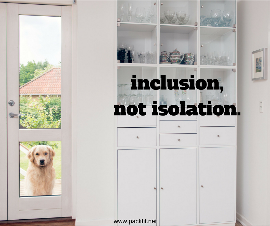 Inclusion, not isolation.