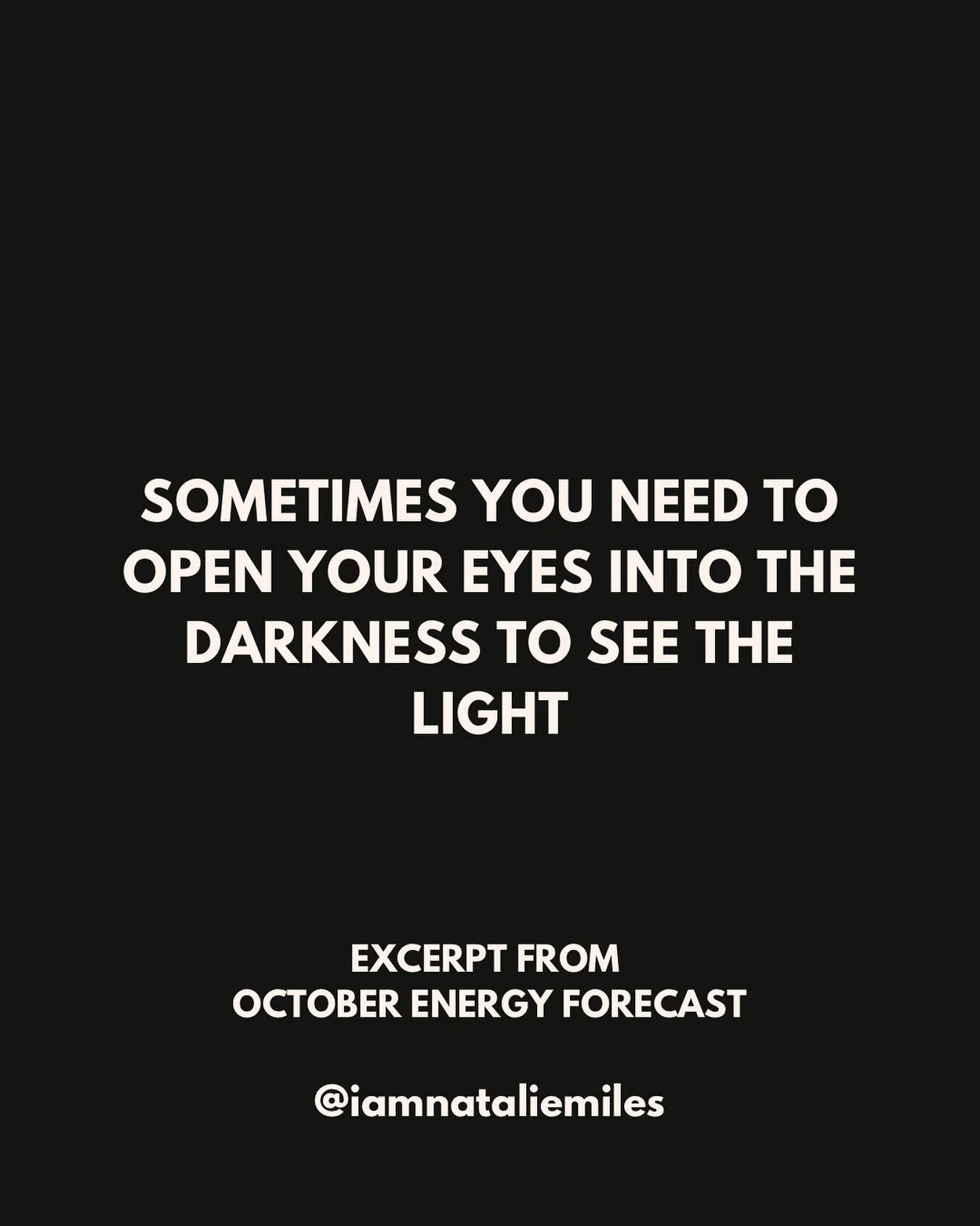 This came through for the October Energy forecast 
This month the theme is OPEN EYES AND SEE IT ALL.

We are facing so much right now 
Such a threshold moment for our interior vision and exterior vision. 

Want the full October forecast comment FOREC