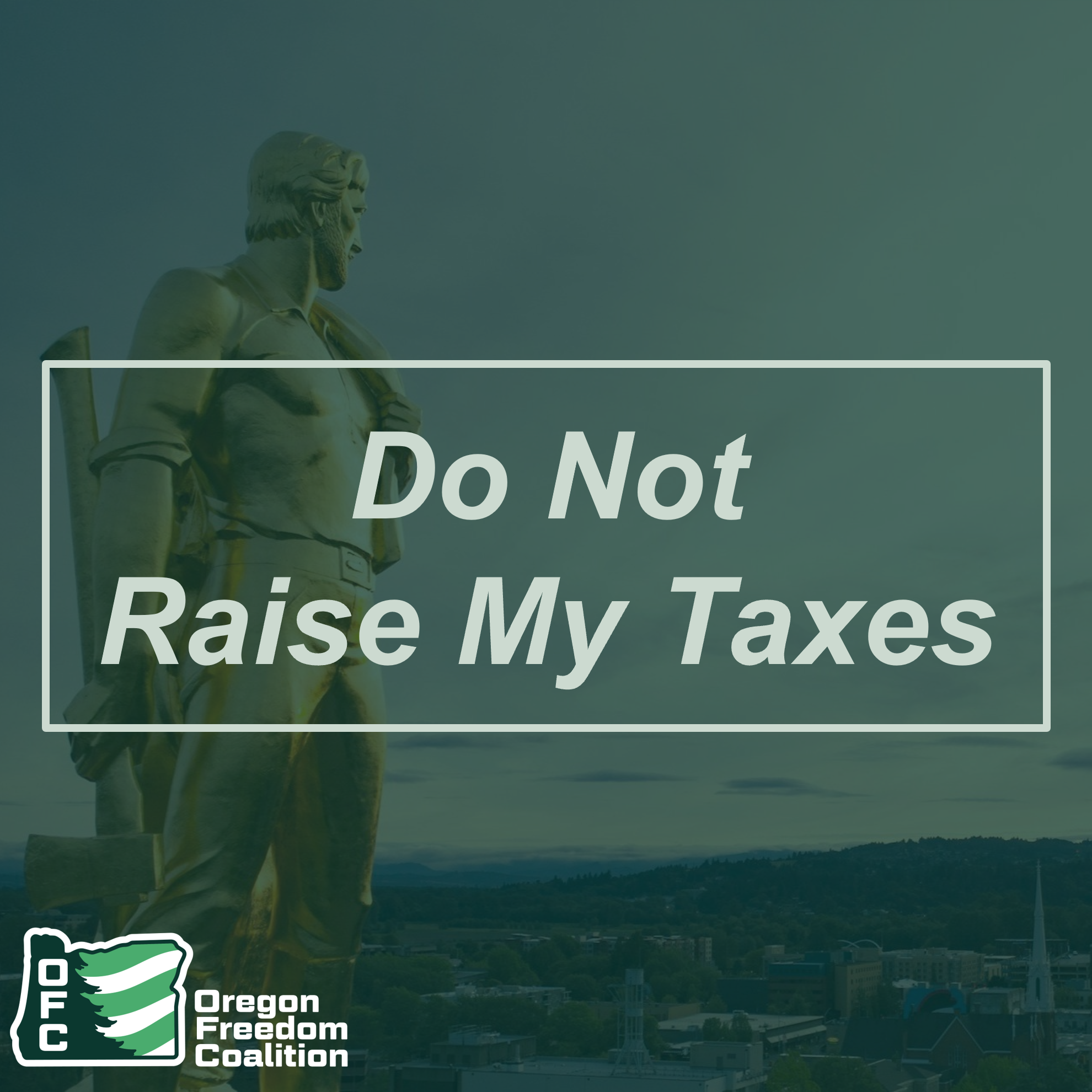 Letter to Lawmakers: Do Not Raise My Taxes