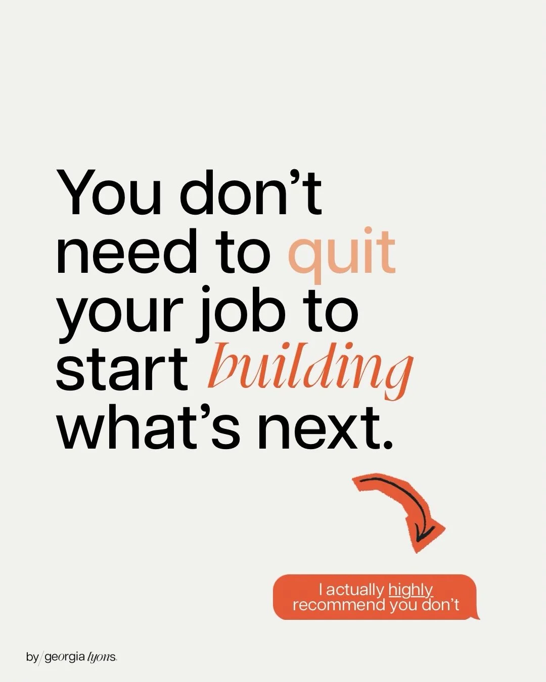 You hear it everywhere&hellip;

&ldquo;Take the leap!&rdquo;
&ldquo;Burn the boats!&rdquo;
&ldquo;Be brave!&rdquo;

But when you&rsquo;re holding a toddler in one arm and a notebook of big ideas and big dreams in the other that advice can sound impos