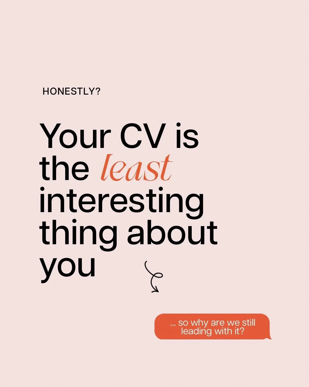 OK - someone had to say it!!! Seriously though, we put so much emphasis on our CV as this thing that determines what we&rsquo;re good at, what we&rsquo;ve done and how we can add value &ndash; but they&rsquo;re all pretty uninteresting things in the 