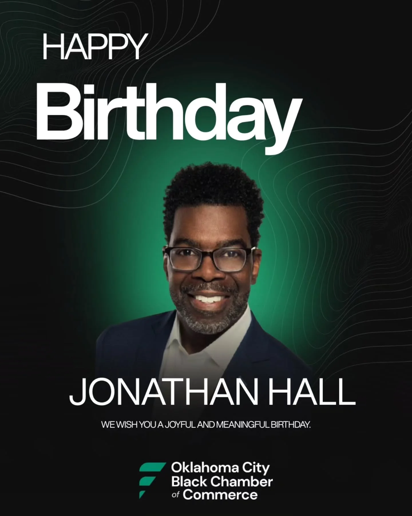 🥳🎊✨️ Happy Birthday, Jonathan M. Hall! ✨️🎊🥳

Wishing you a joyful, meaningful, and truly blessed birthday. Thank you for your leadership, wisdom, and continued commitment to serving our community and supporting the mission of the Chamber. Your pr