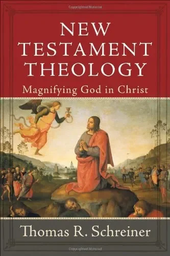 New Testament Theology: Magnifying God in Christ by Thomas R. Schreiner