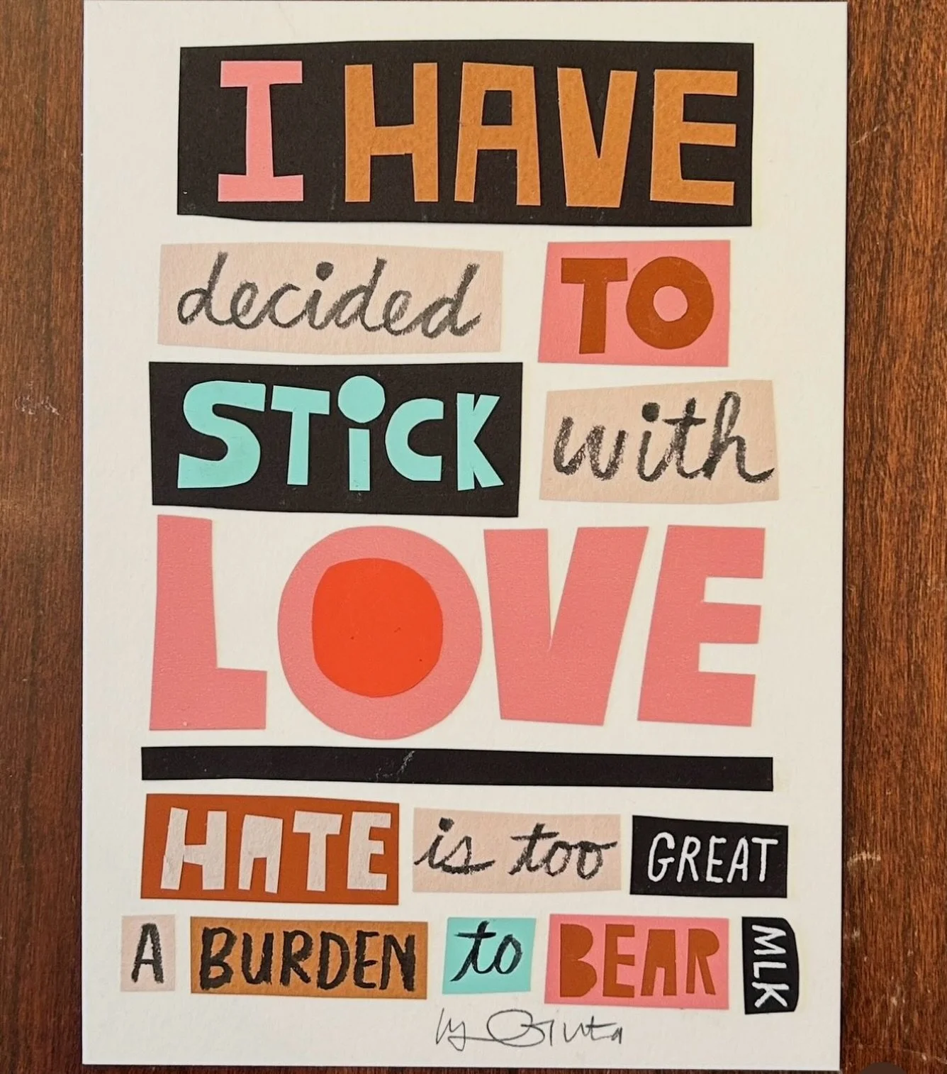 &ldquo;I have decided to stick with love. Hate is too great a burden to bear.&rdquo; - Dr. Martin Luther King Jr