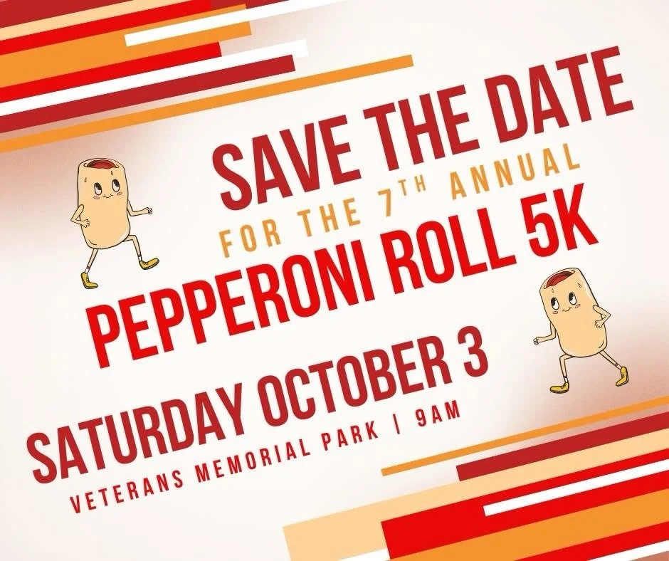 Save the date for our next Pepperoni Roll 5K on Oct. 3! More details and registration coming soon!
