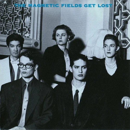 Get Lost - The Magnetic Fields (1995)