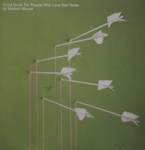 Good News For People Who Love Bad News - Modest Mouse (2004)