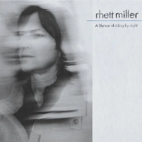 A Lifetime Of Riding By Night - Rhett Miller (2025)