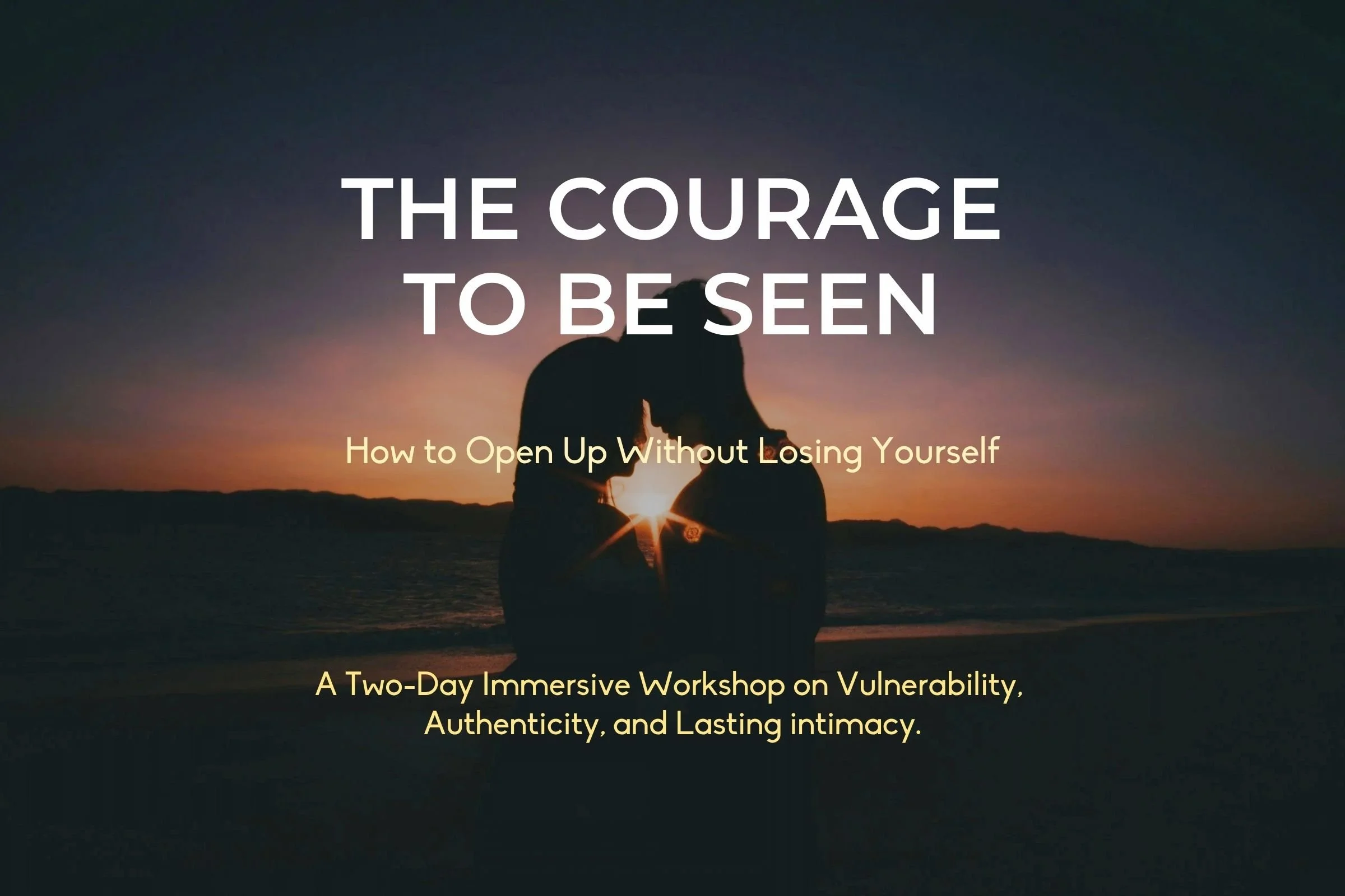 THE COURAGE TO BE SEEN - two day workshop
