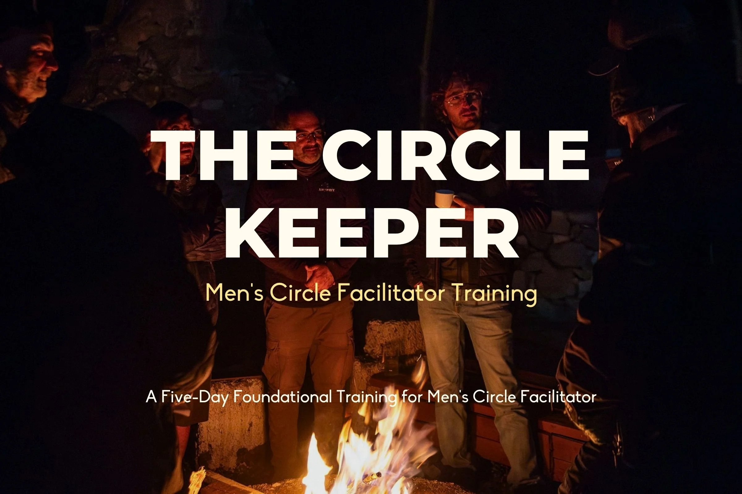 THE CIRCLE KEEPER – Men's Circle Facilitator Training