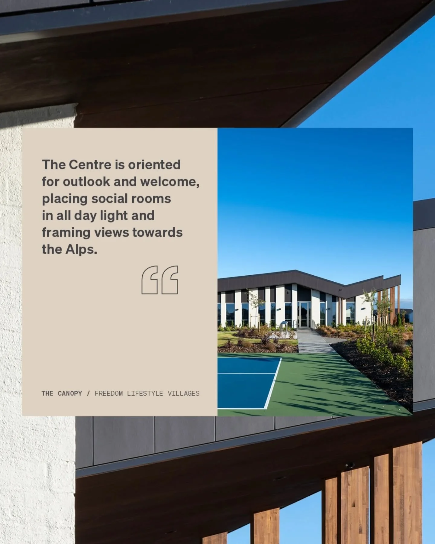 The Canopy: 
A sun-lit, undulating heart inspired by the Southern Alps and the braided Rakahuri.

Created alongside the Freedom Lifestyle Villages team and community, it&rsquo;s a place for connection, play, celebration and retreat, where everyday ca