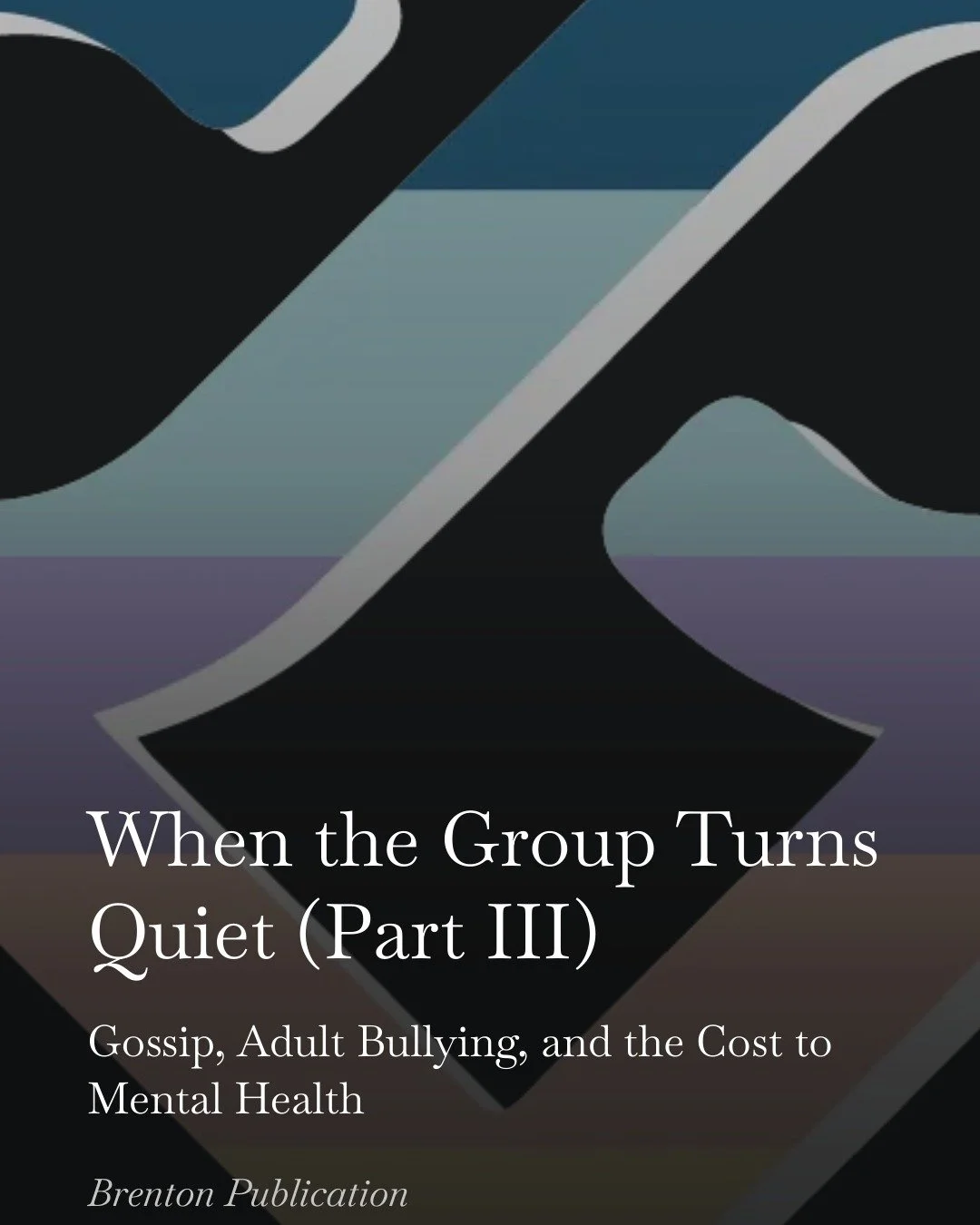After receiving lots of feedback from readers, I decided to publish the 3rd in a series on gossip and adult bullying, examining the impact on mental health from the perspectives of targets, bystanders, and participants. It explores the real costs and