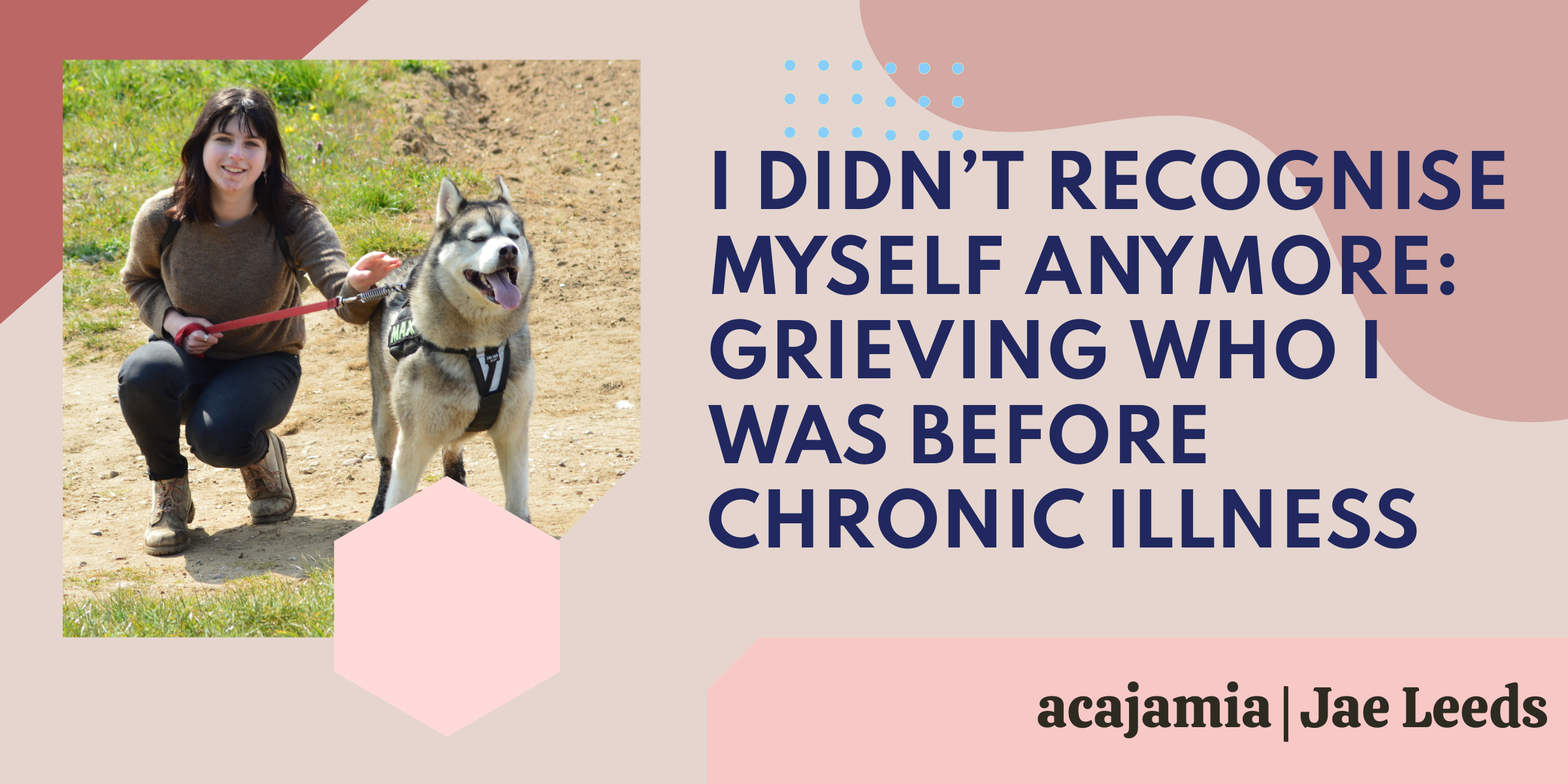 I Didn’t Recognise Myself Anymore: Grieving Who I Was Before Chronic Illness