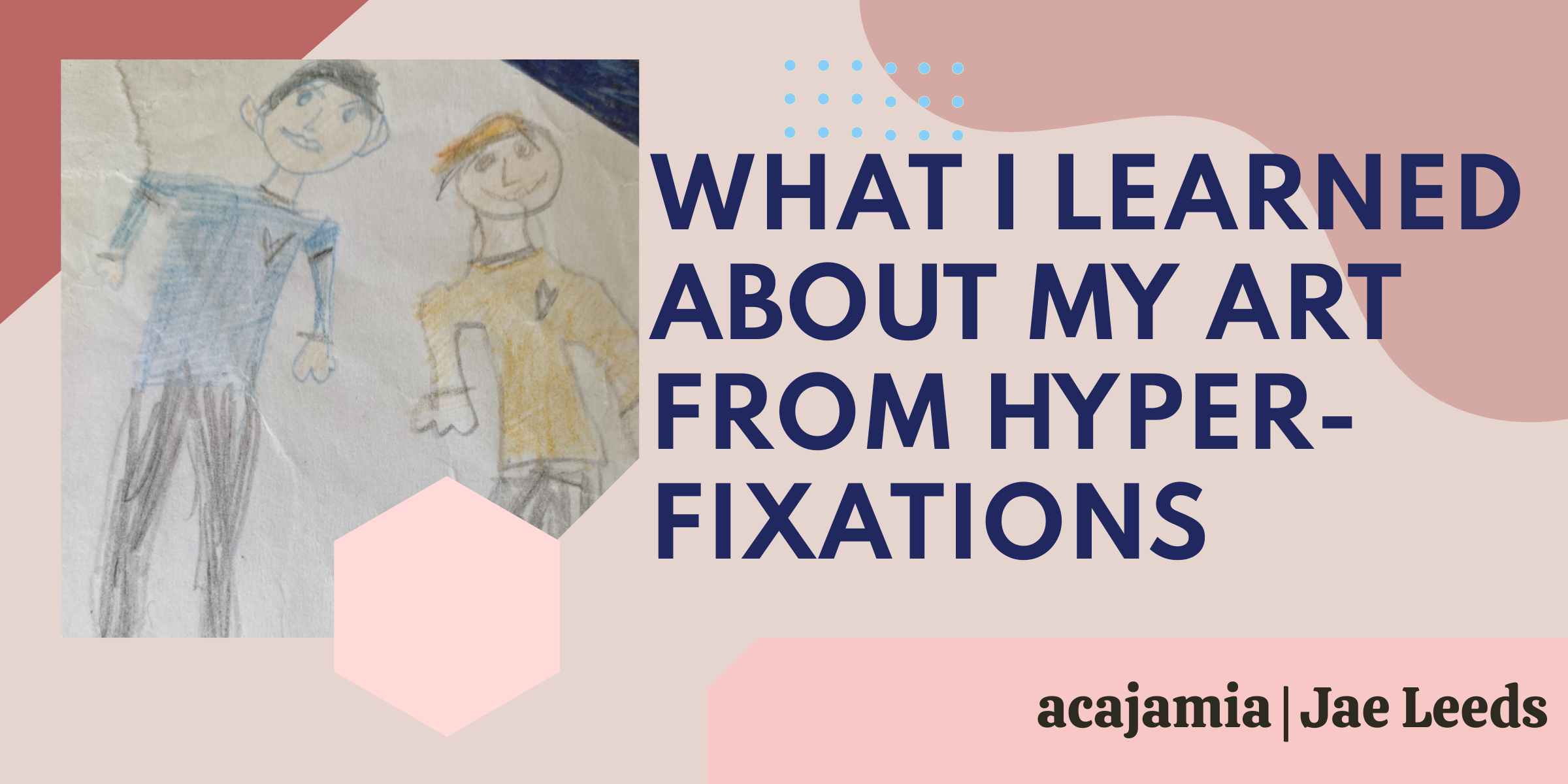 What I learned about my art from hyper-fixations