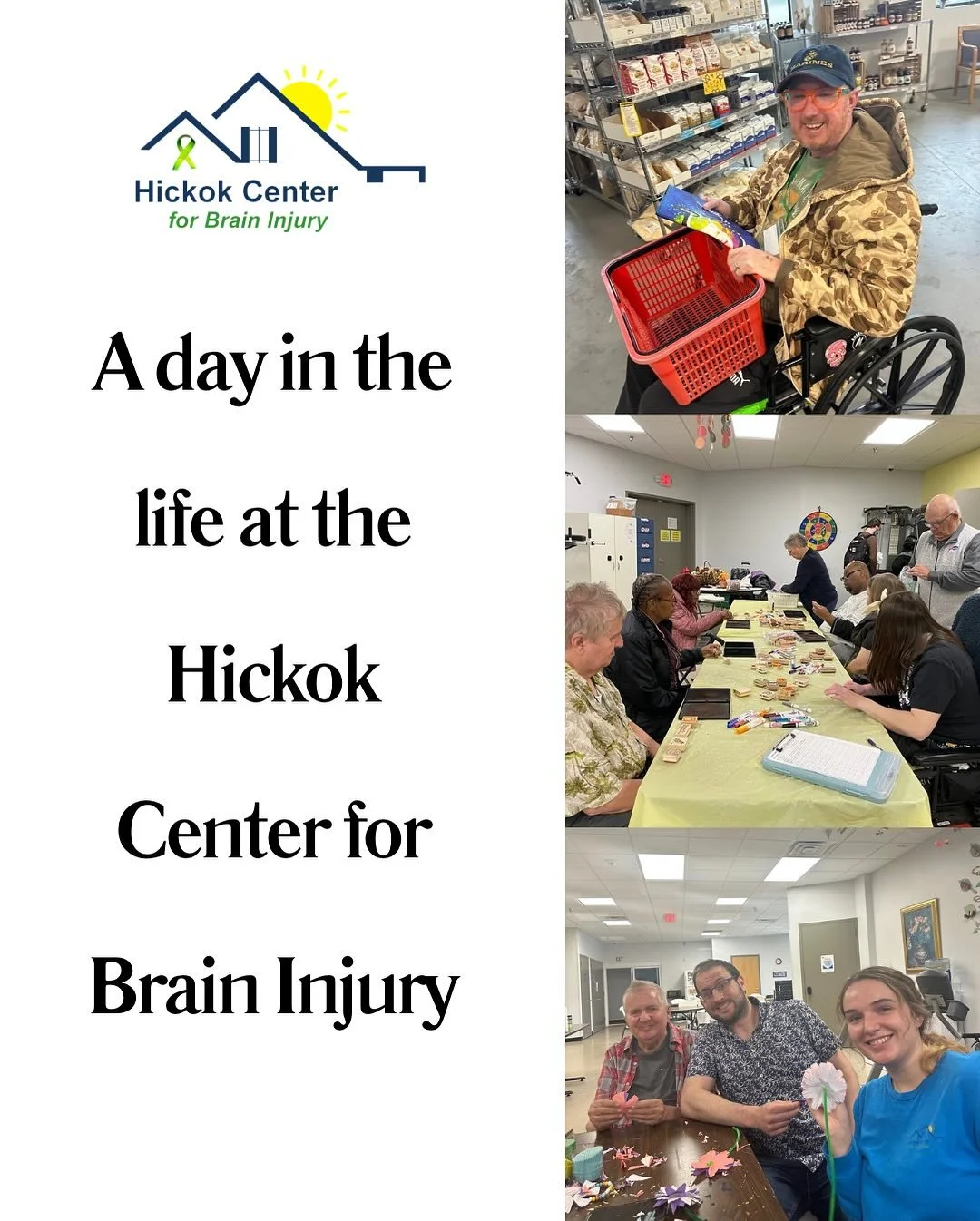 Ever wonder what a day in the life at the Hickok Center for Brain Injury looks like? Here&rsquo;s a glance into what an average program day looks like for our participants! We have a variety of activities throughout the day, from adaptive yoga to mus