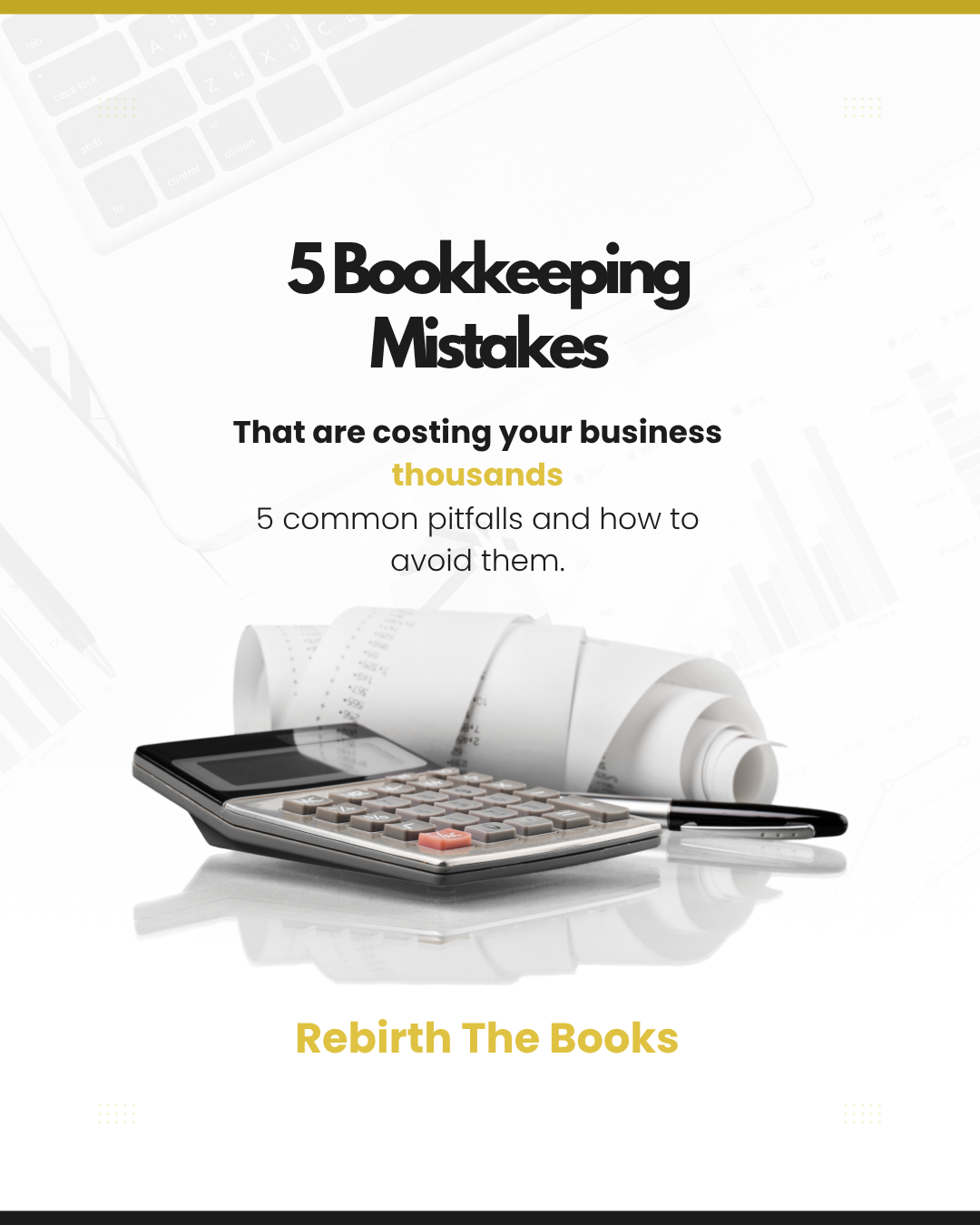 5 Bookkeeping Mistakes That Could Cost Your Business Thousands