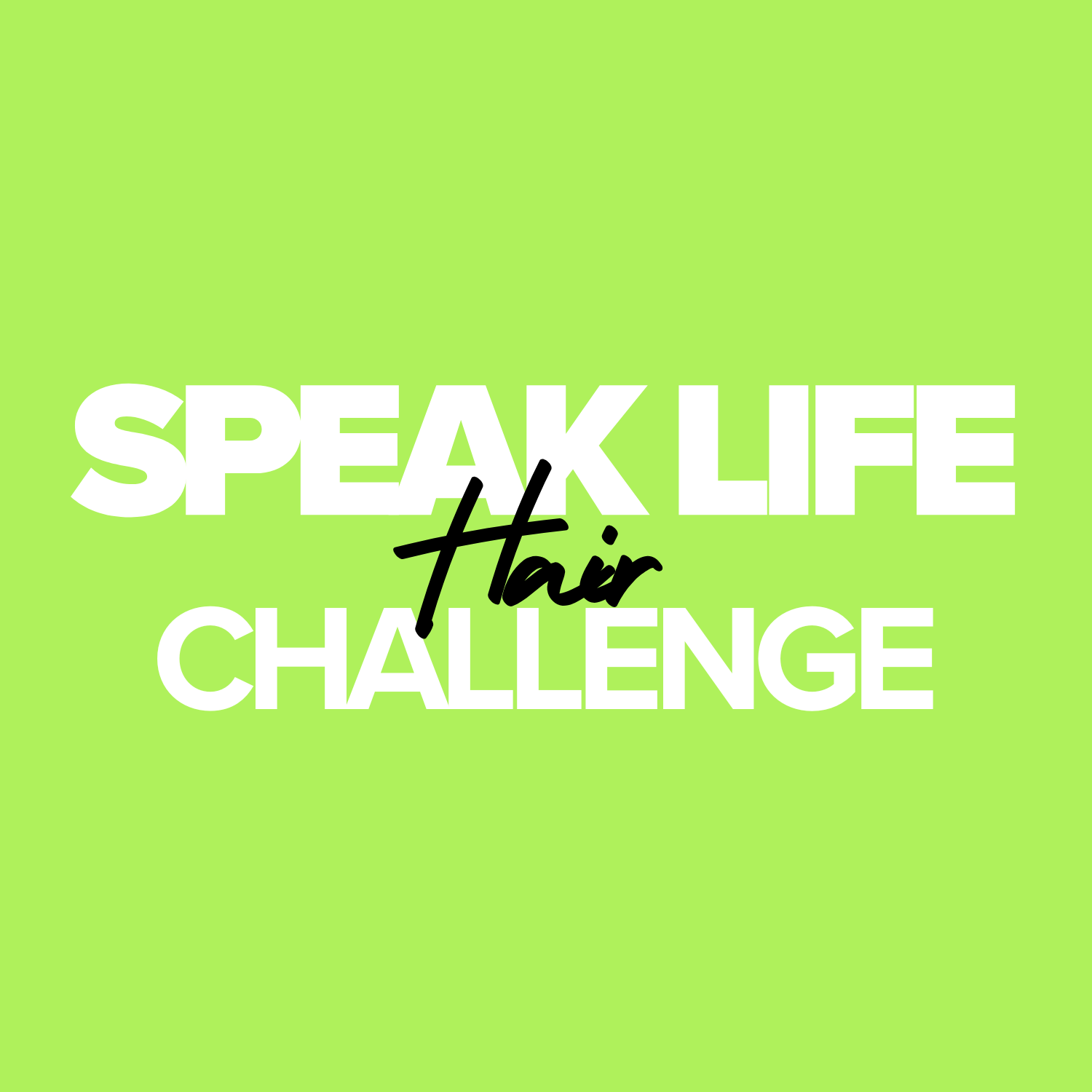 Green background with white and black text reading "Speak Life Hair Challenge" in bold and script fonts.