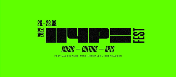 Green background poster for HYPE Festival, with black text announcing dates August 26-28, 2022, and the words Music, Culture, Arts.