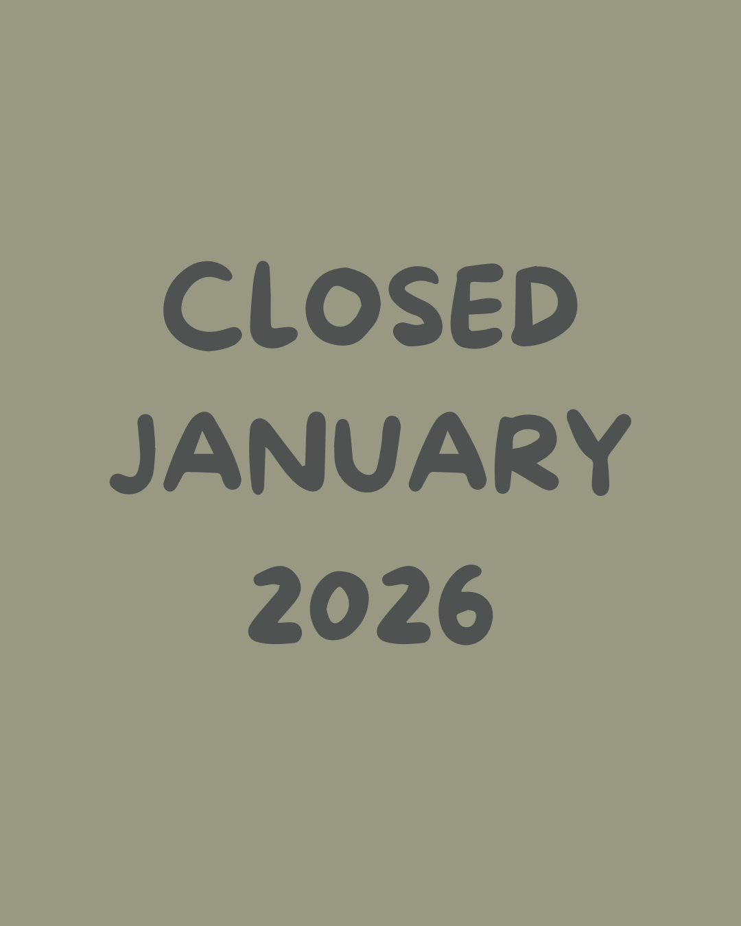 CLOSED JANUARY 2026
