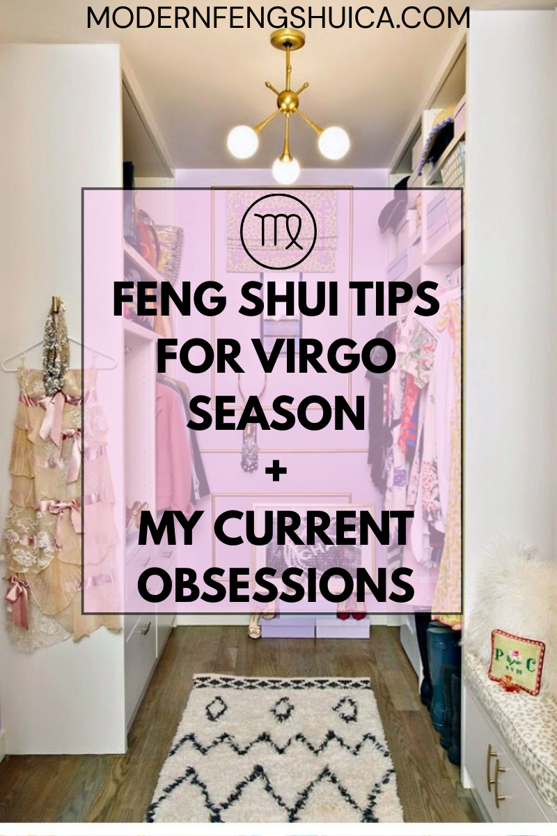 Feng Shui tips for Virgo season + My current obsessions
