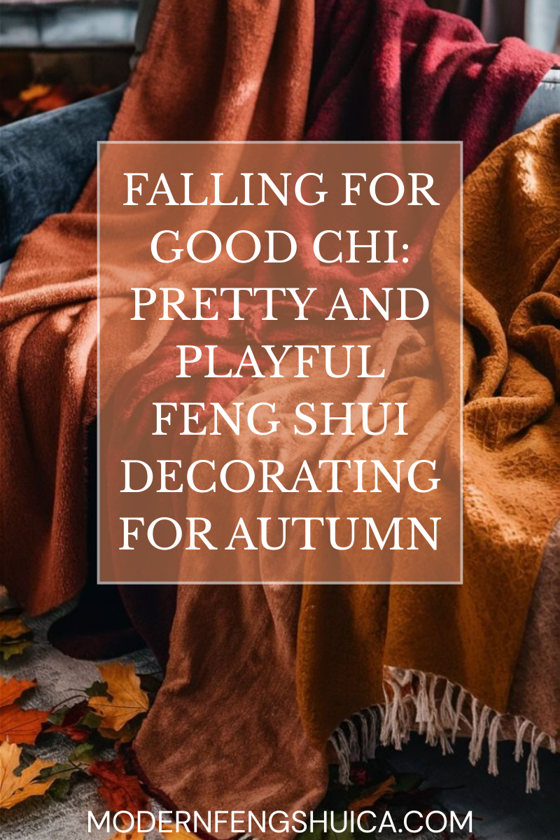 Falling for good Chi: Pretty and playful Feng Shui decorating tips for Autumn