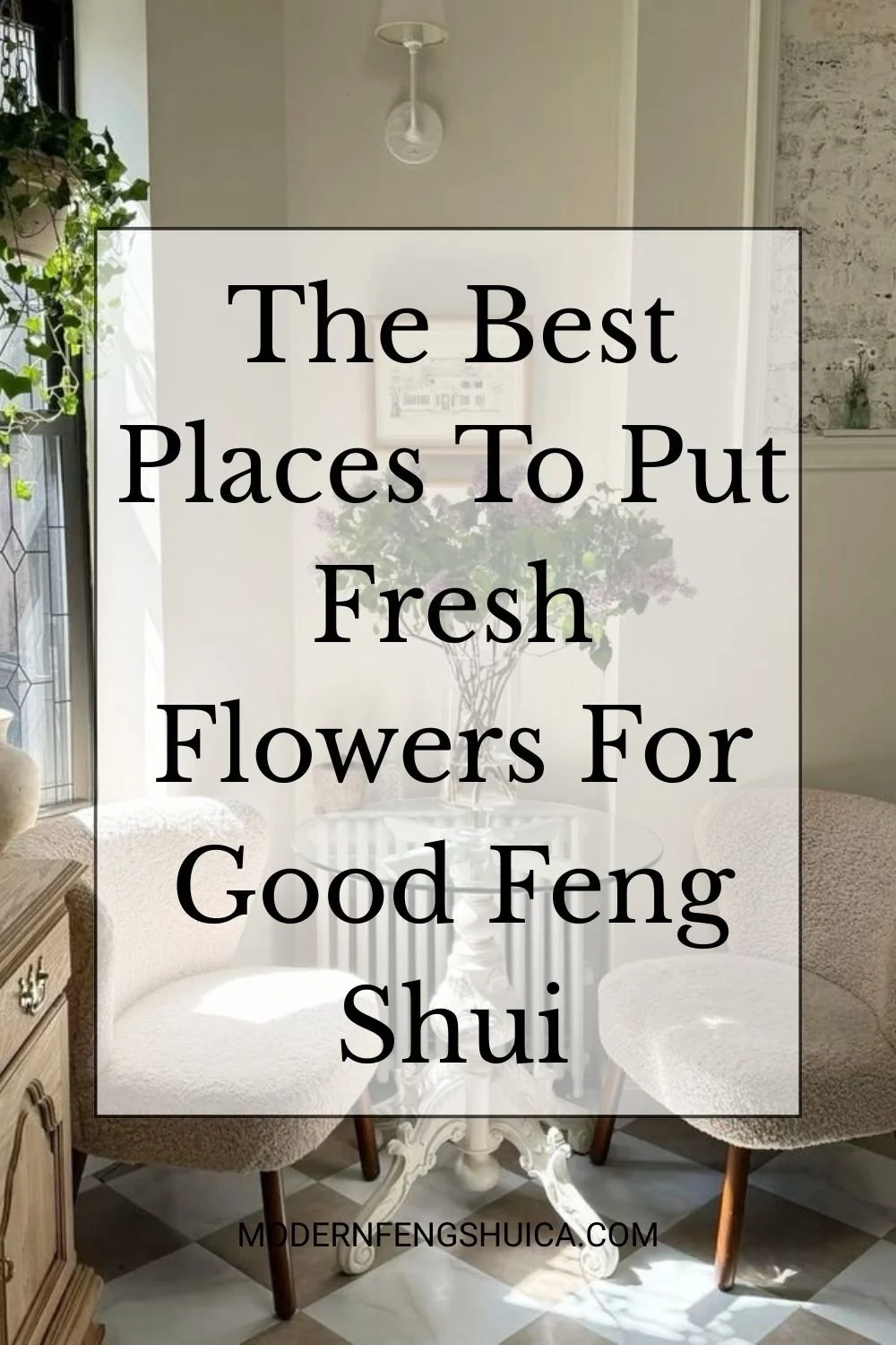 The best places to put fresh flowers for good Feng Shui