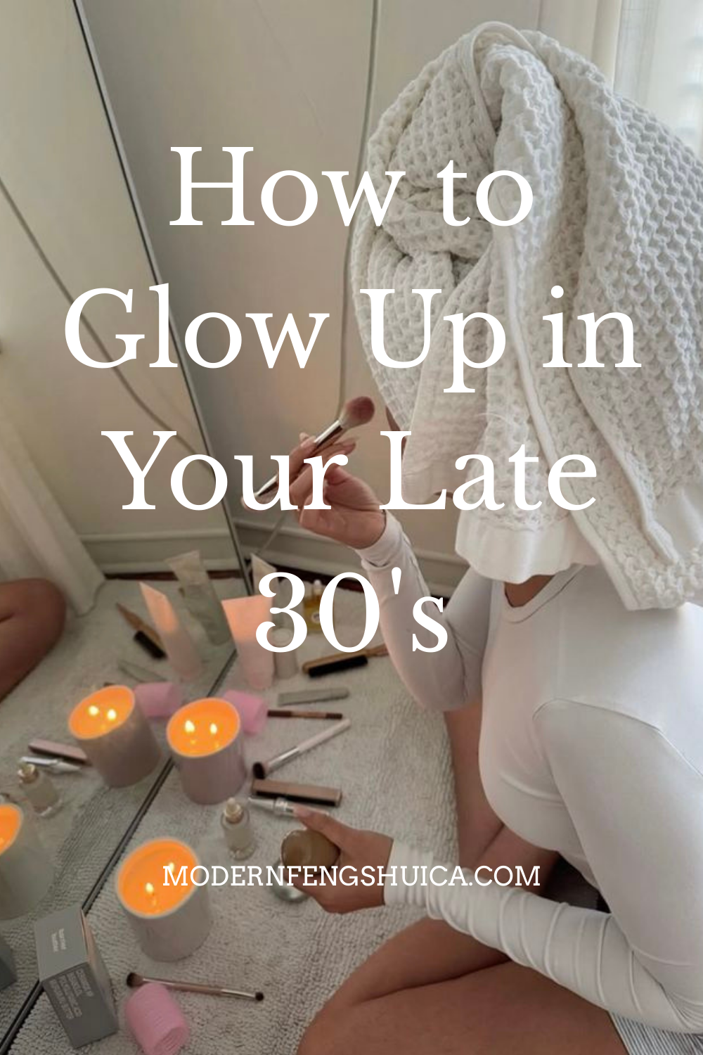 How to Glow Up in your 30’s