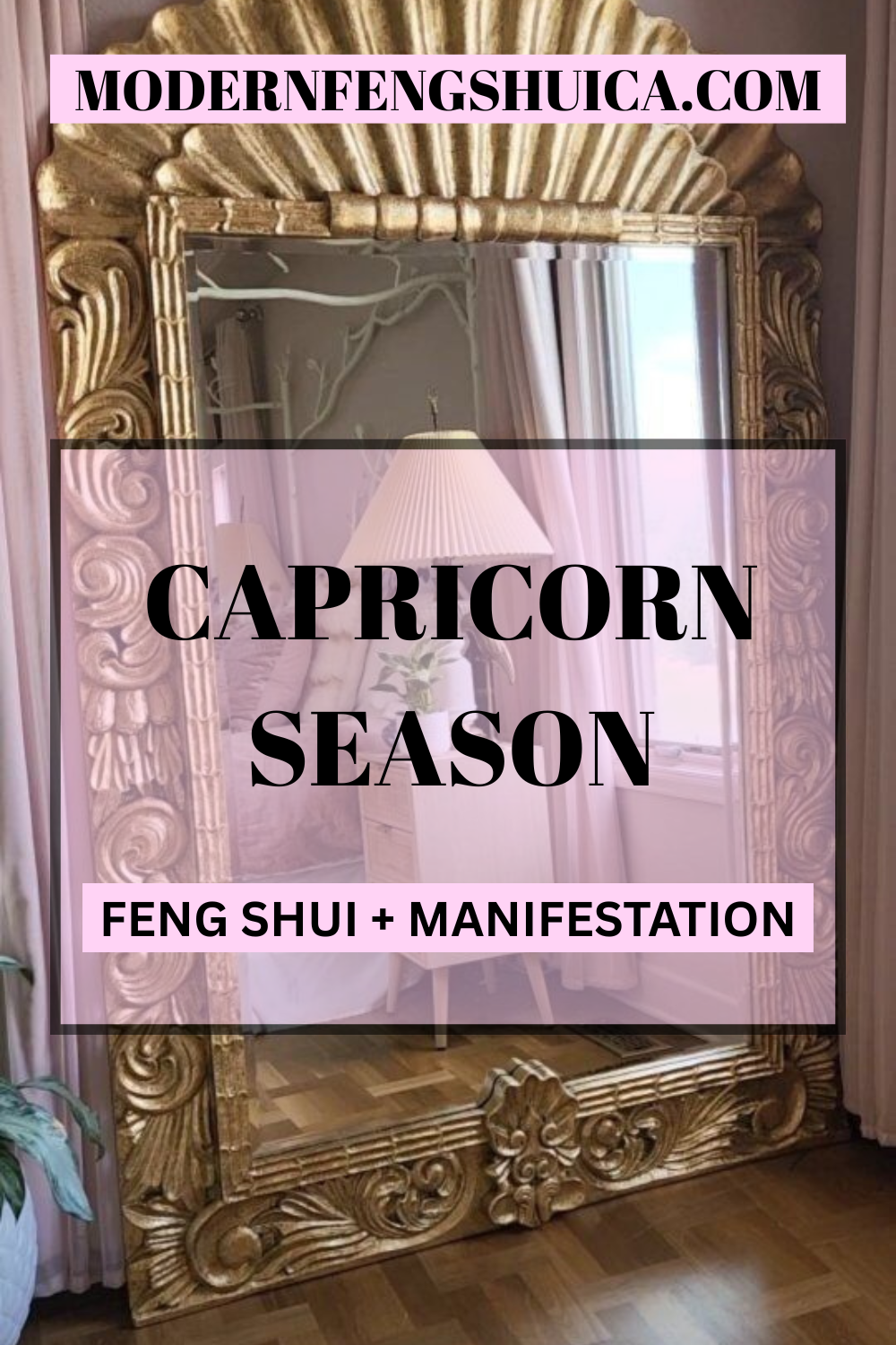 Capricorn season: Feng Shui + Manifestation tips