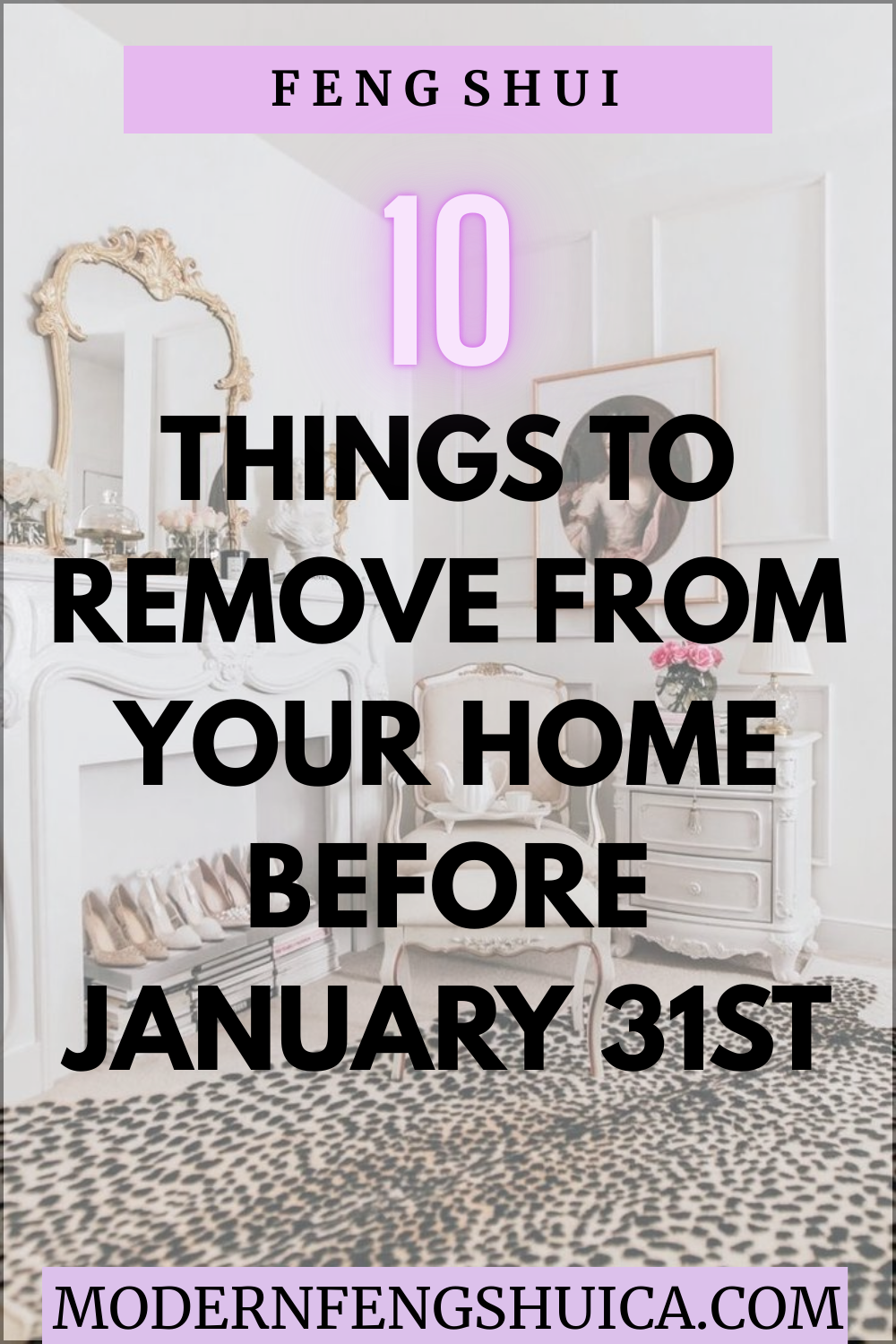 10 Things to remove from your home before January 31st