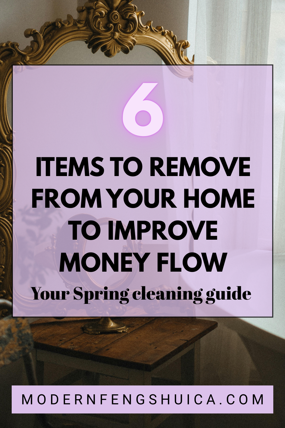 6 Items to remove from your home to improve money flow: A Feng Shui Spring cleaning guide