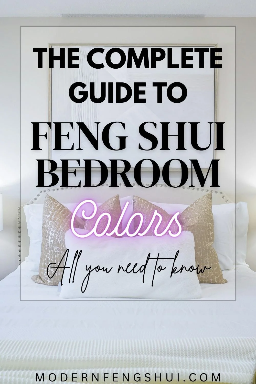 The complete guide to Feng Shui bedroom colors