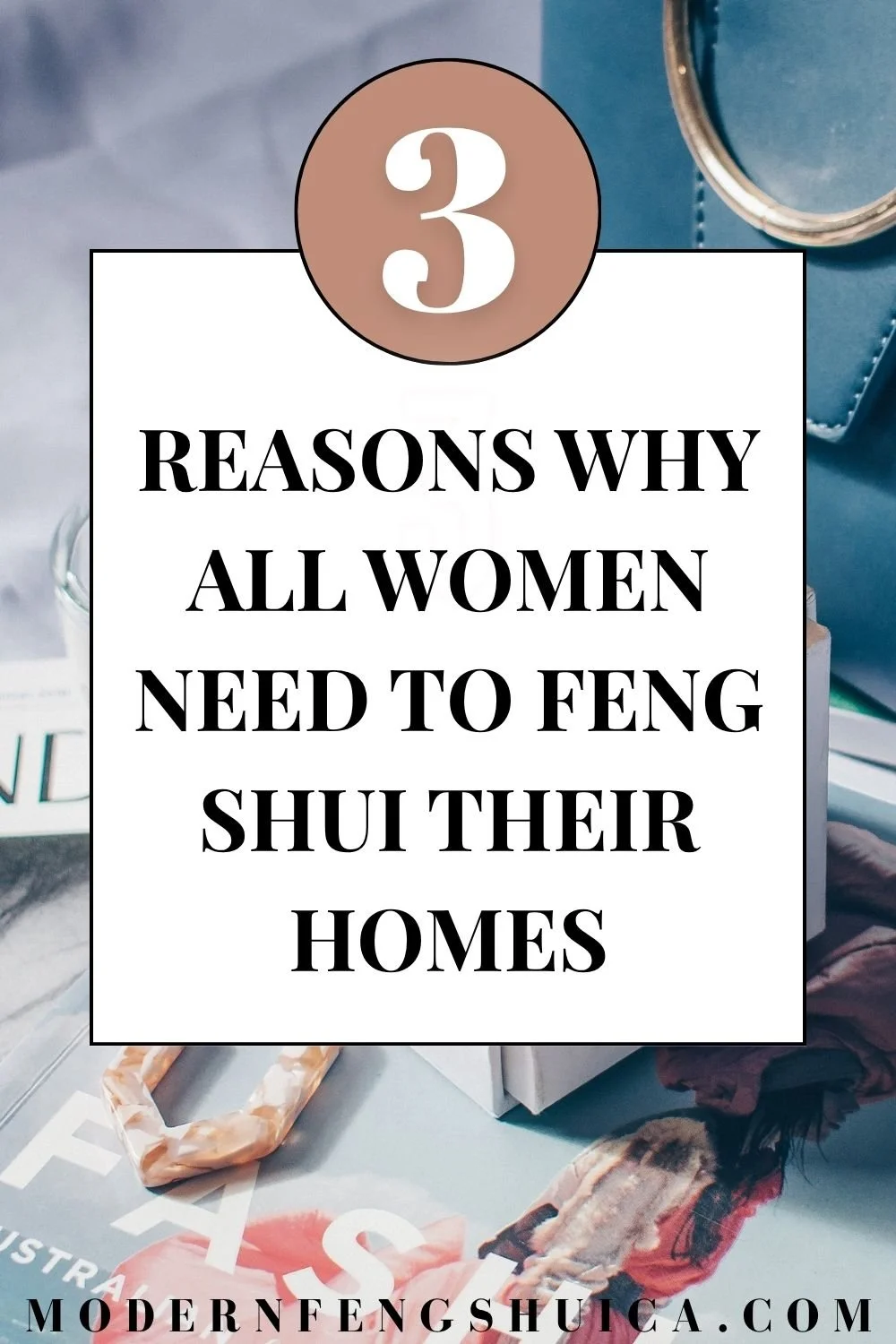 3 Reasons why all women need to Feng Shui their homes 