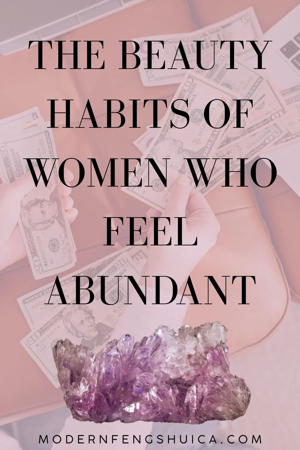 The beauty habits of women who feel abundant 