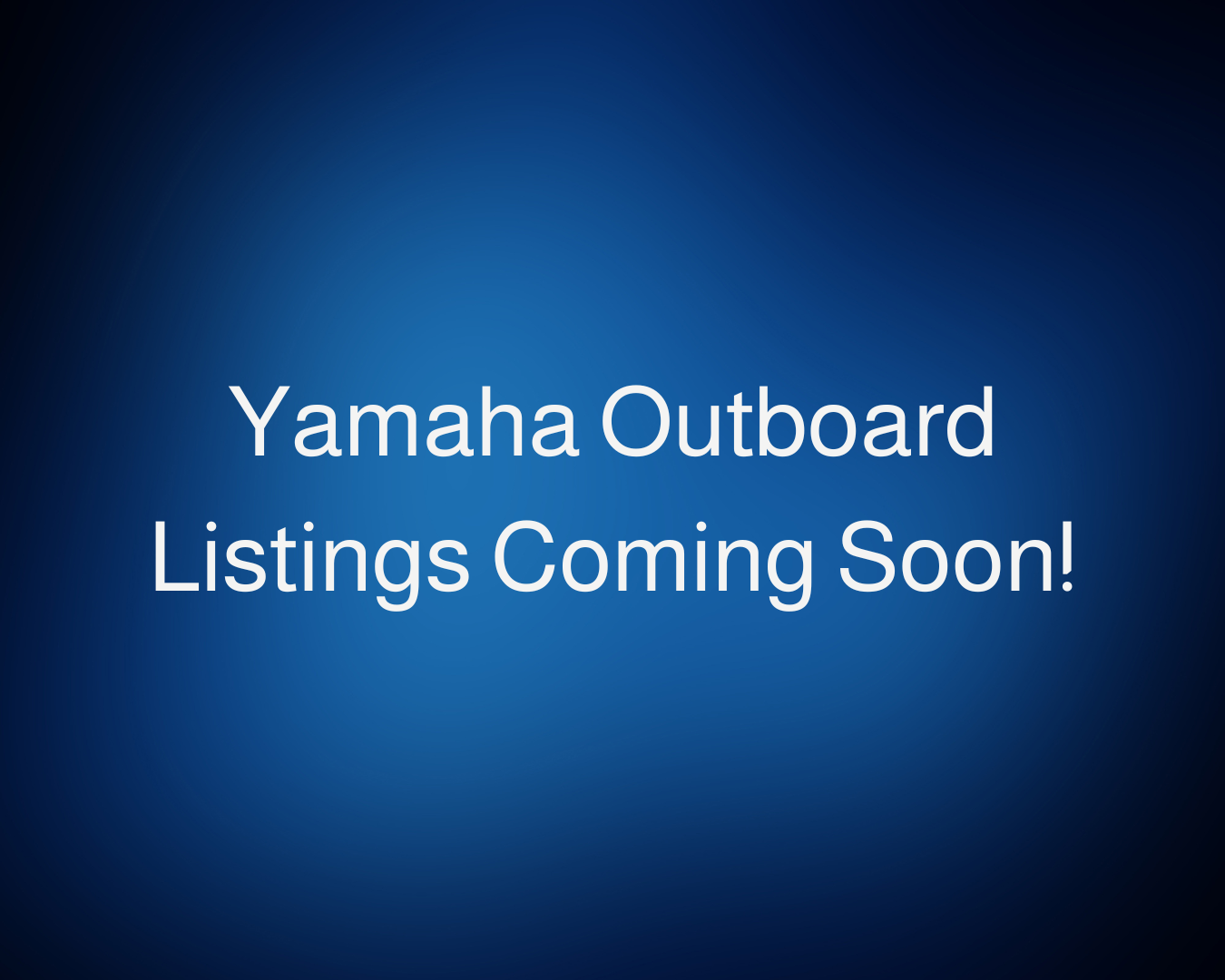 We are a Yamaha Outboard dealer!