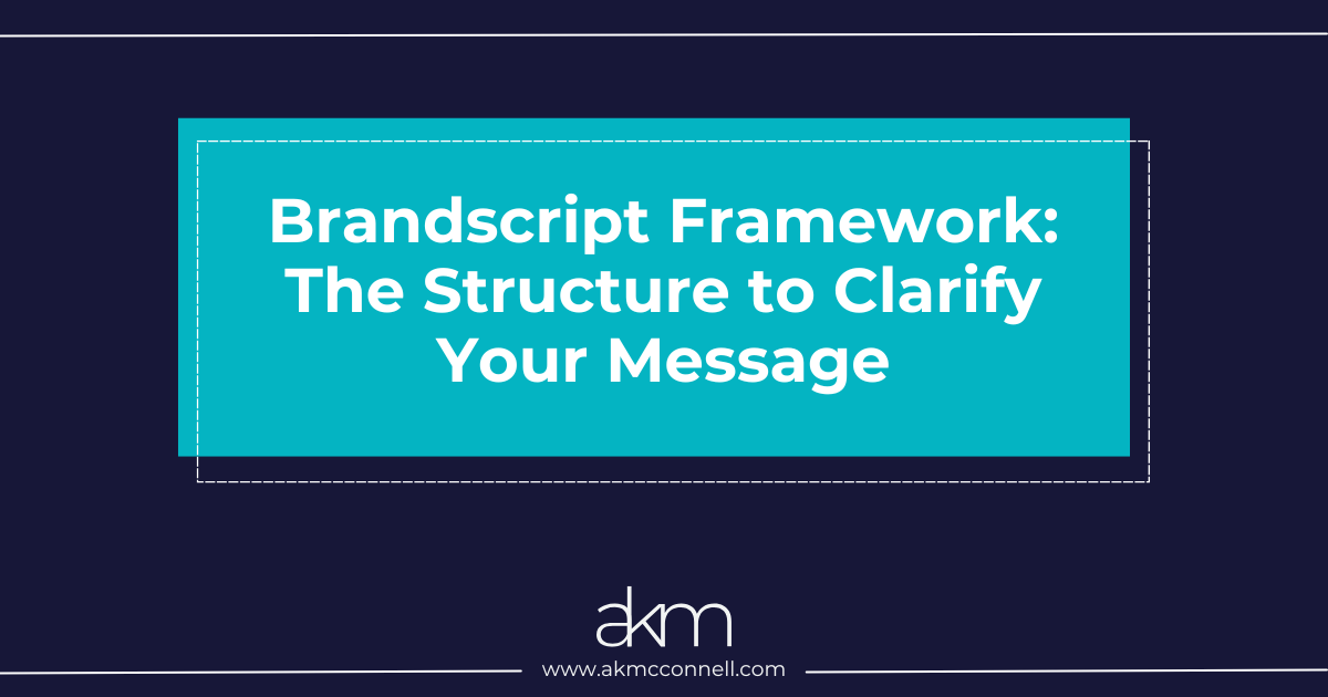 The BrandScript Framework: The Structure to Clarify Your Message