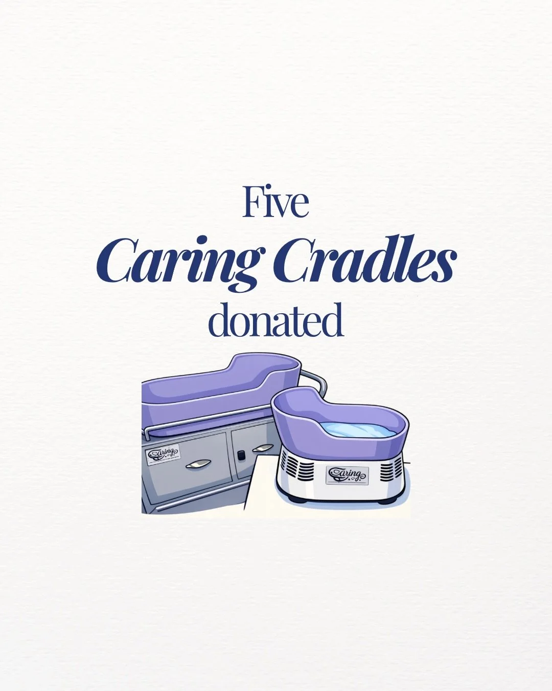 Five Caring Cradles.
Four hospital locations.
Three states.

Because of our supporters, five Caring Cradles are now placed in hospitals across New York, California, and Pennsylvania, supporting an estimated 110 to 140 bereaved families each year.

Th